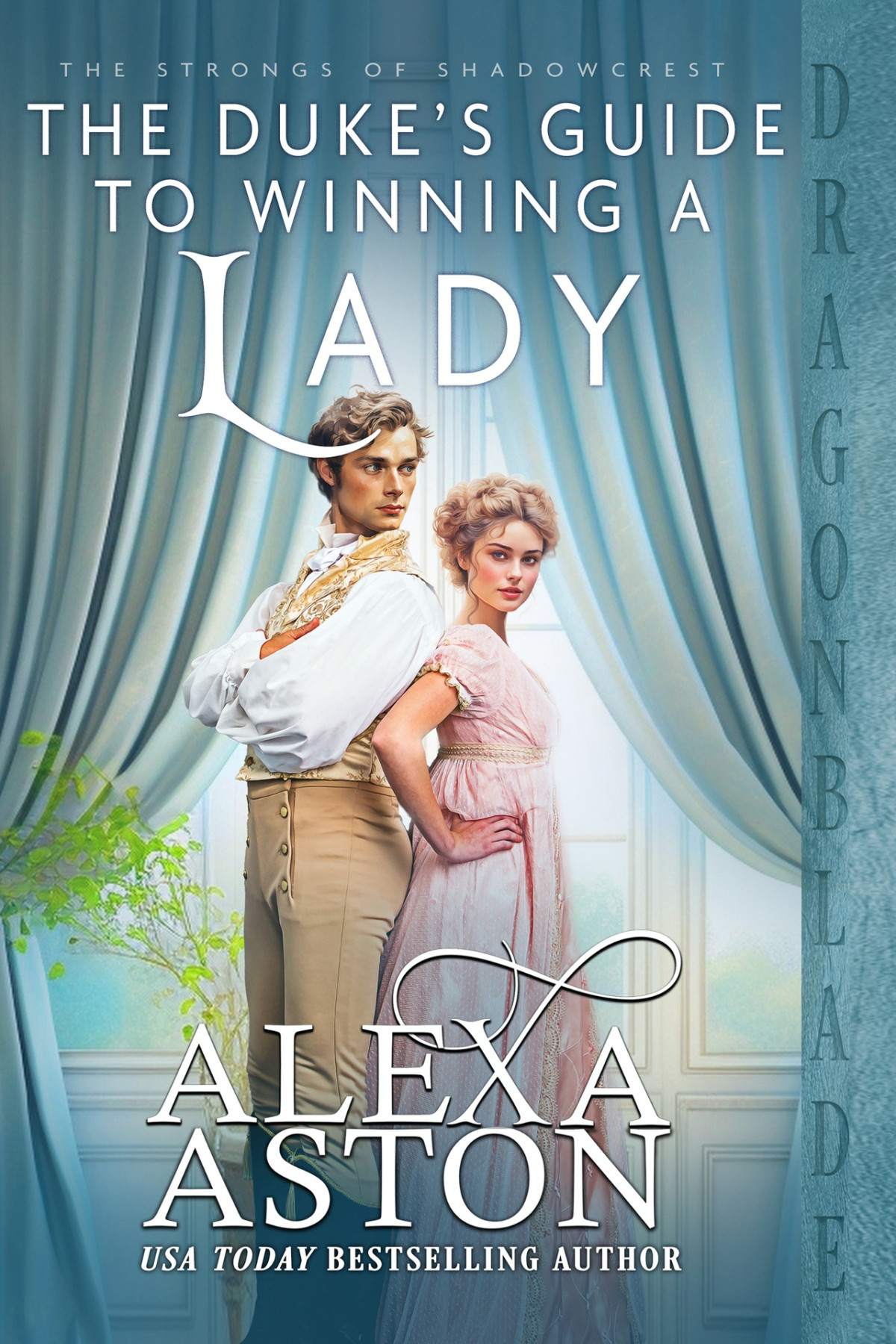 The Dukes Guide To Winning A Lady A Regency Historical Romance The Strongs Of Shadowcrest Book 7 Alexa Aston