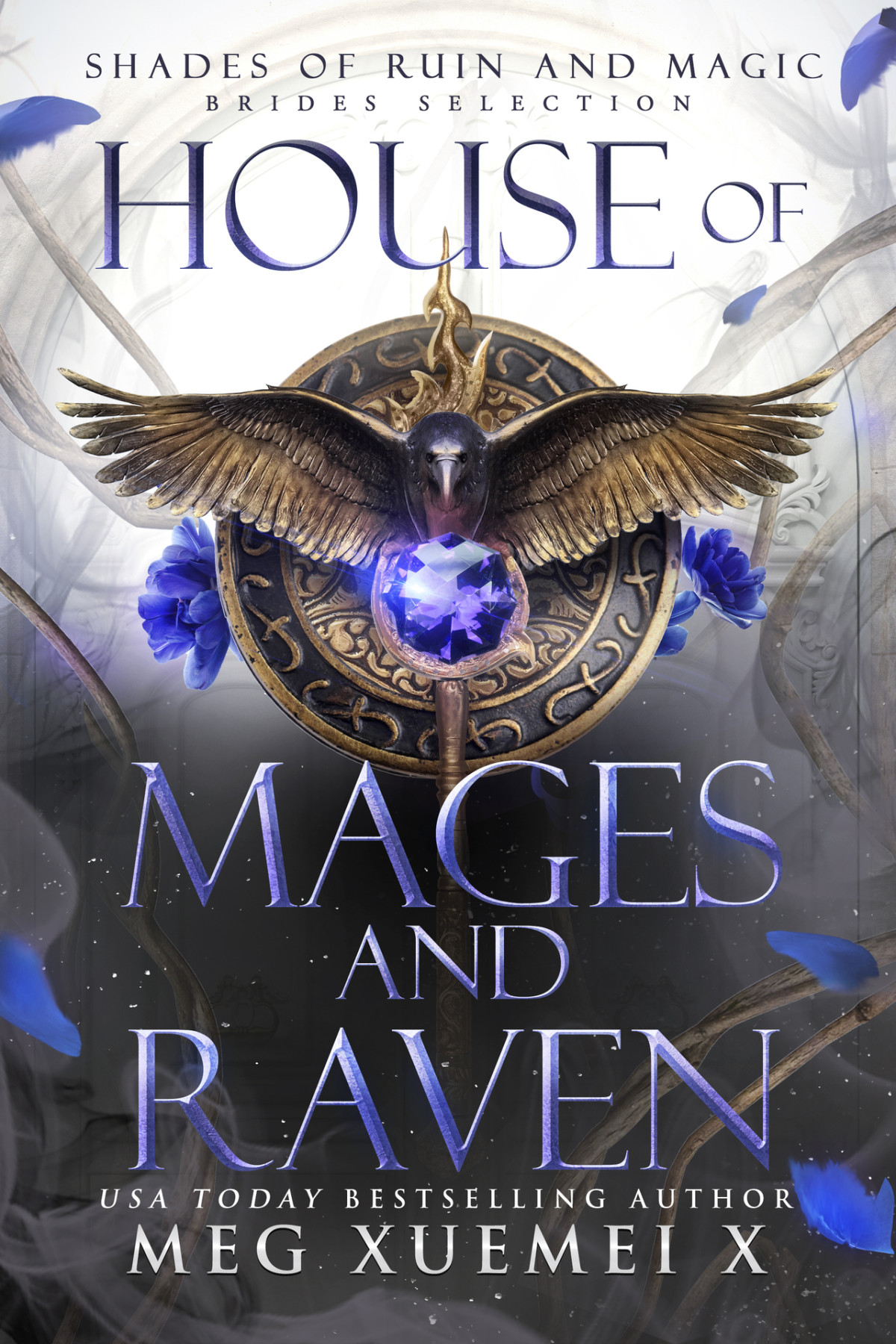 House Of Mages And Raven Shades Of Ruin And Magic Book 4 Meg Xuemei X