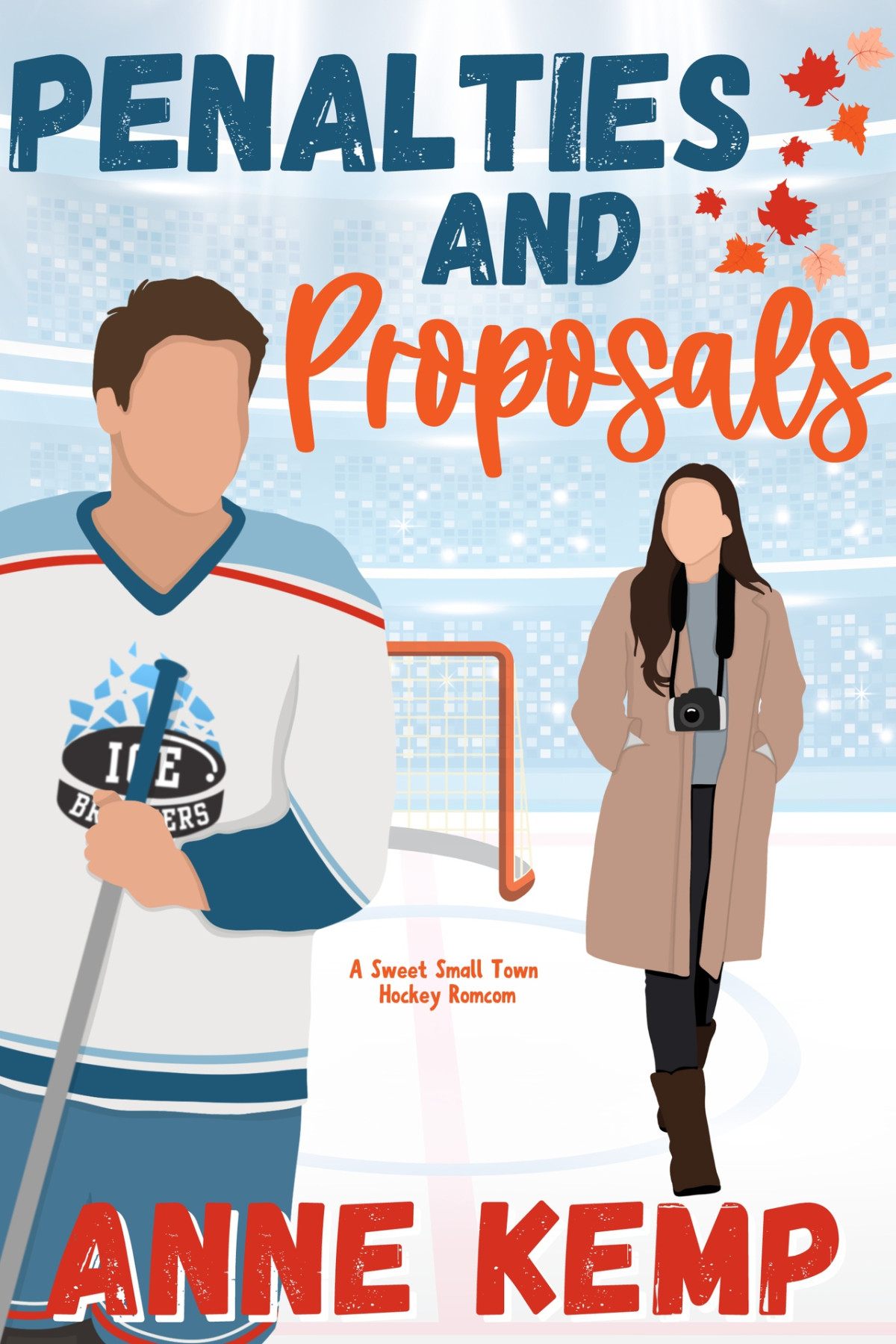 Penalties And Proposals A Sweet Small Town Hockey Romcom Anne Kemp