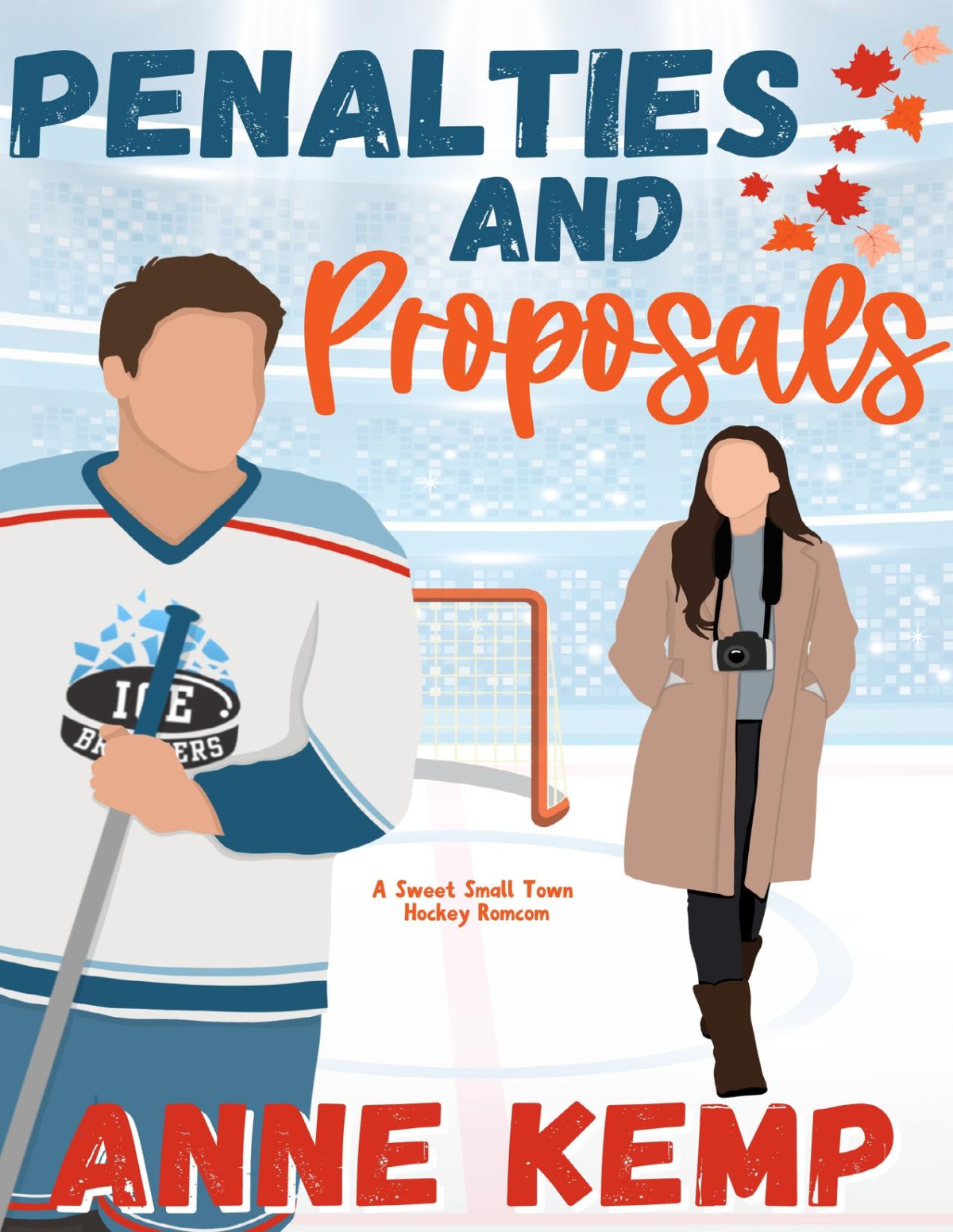 Penalties And Proposals A Sweet Small Town Hockey Romcom Anne Kemp