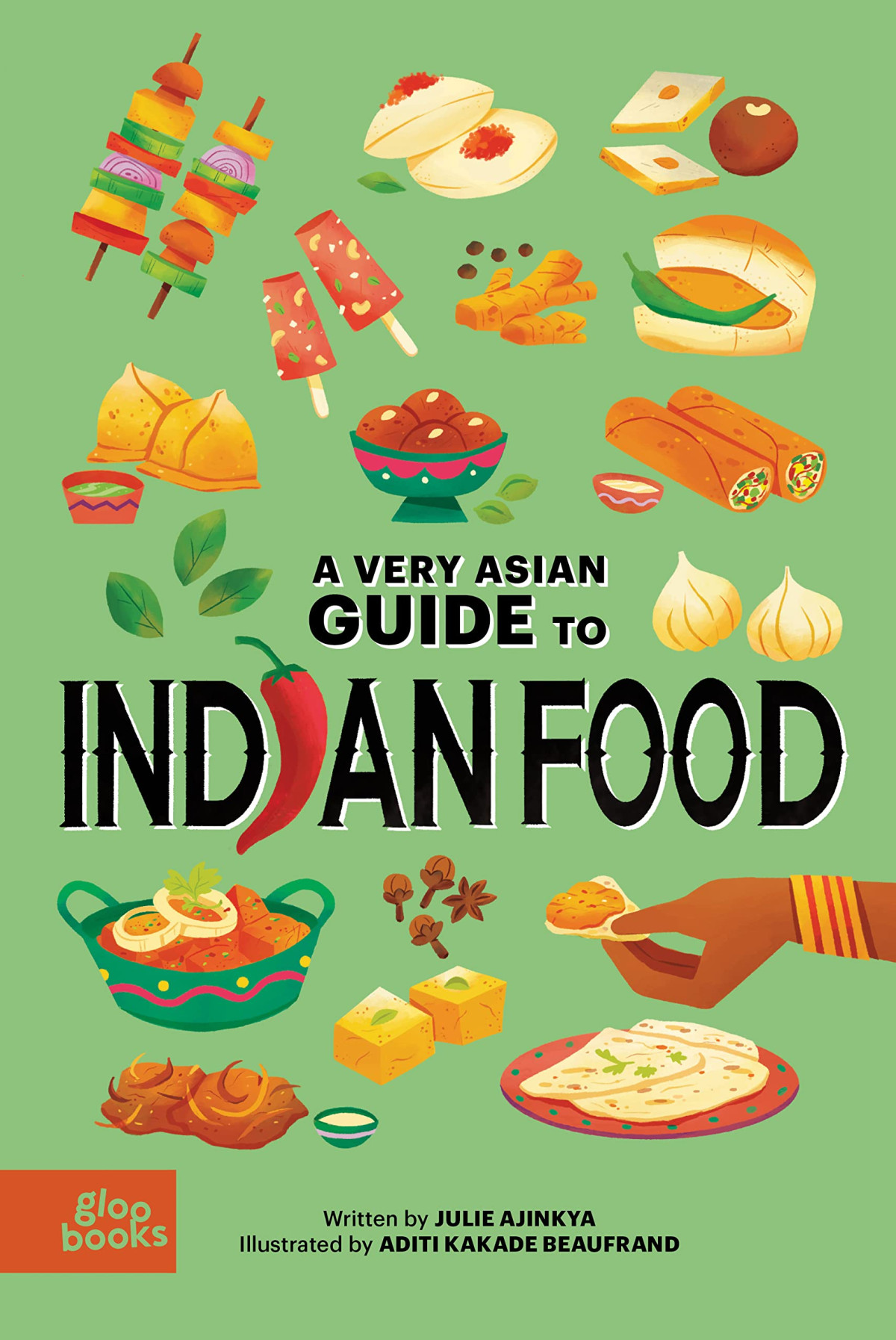A Very Asian Guide To Indian Food Julie Ajinkya