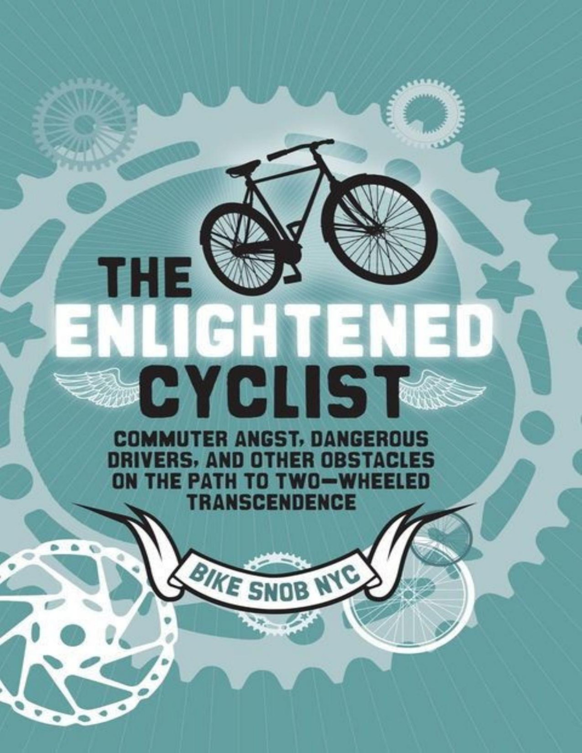The Enlightened Cyclist Commuter Angst Dangerous Drivers And Other Obstacles On The Path To Twowheeled Trancendence Bikesnobnyc Eben Weiss