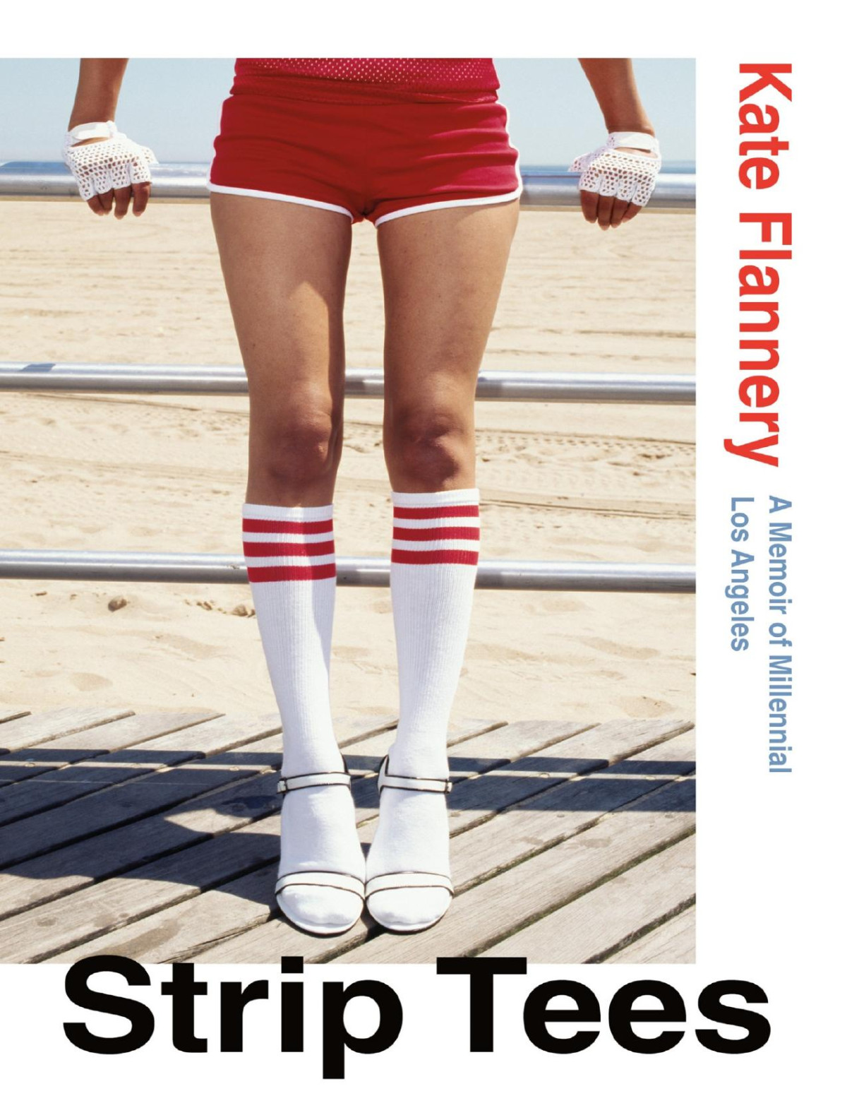 Strip Tees A Memoir Of Millennial Los Angeles Kate Flannery