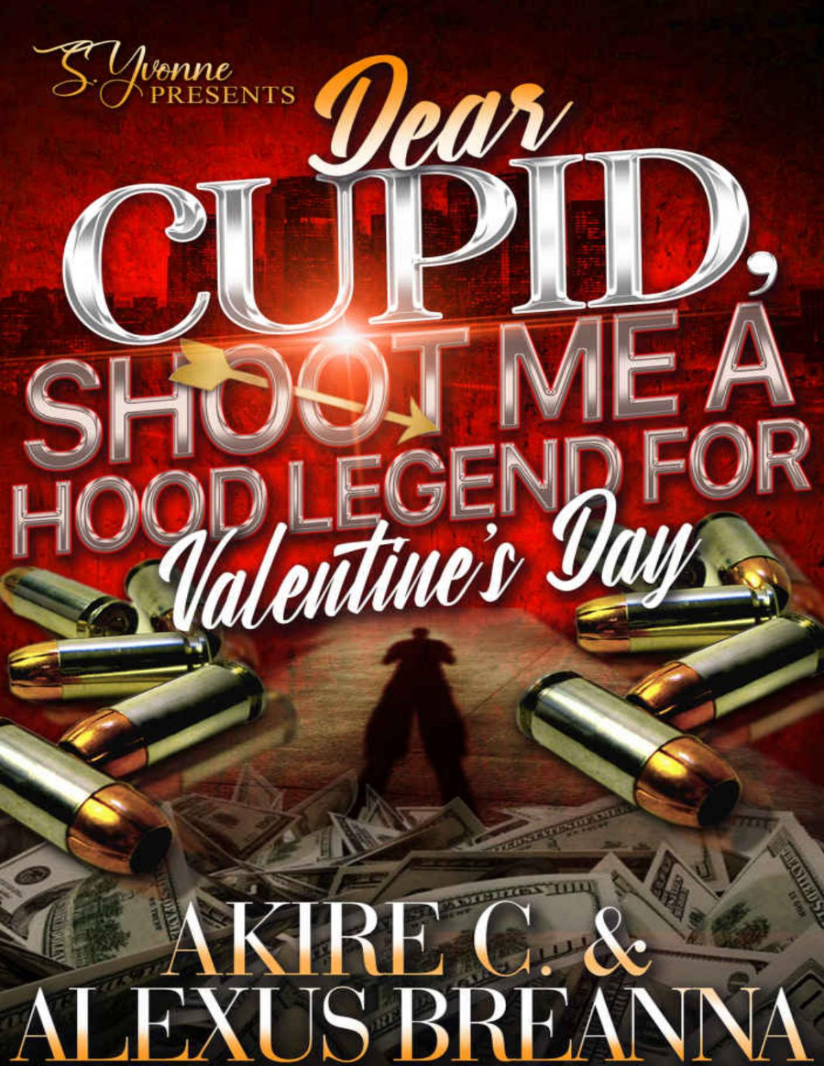Dear Cupid Shoot Me A Hood Legend For Valentines Day Akire C Alexus Breanna