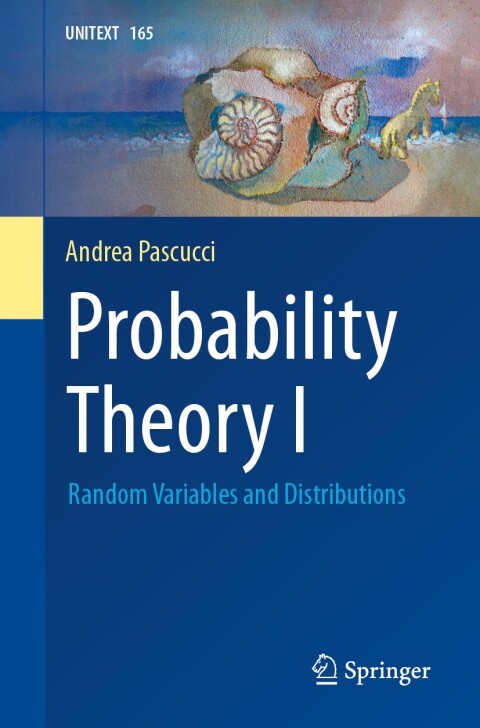 Probability Theory I Random Variables And Distributions 8th Edition Andrea Pascucci