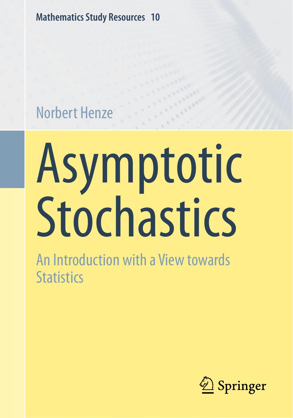 Asymptotic Stochastics An Introduction With A View Towards Statistics Norbert Henze
