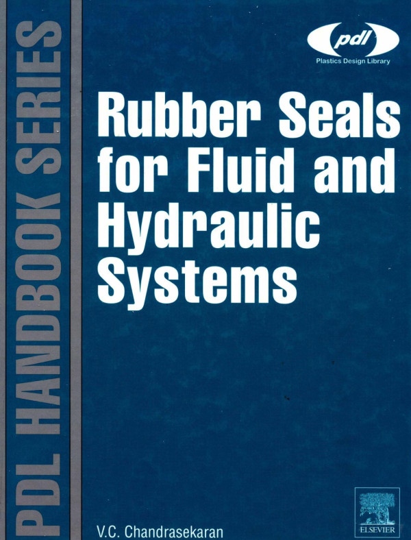 Rubber Seals For Fluid And Hydraulic Systems 2010th Edition Vcchandrasekaran