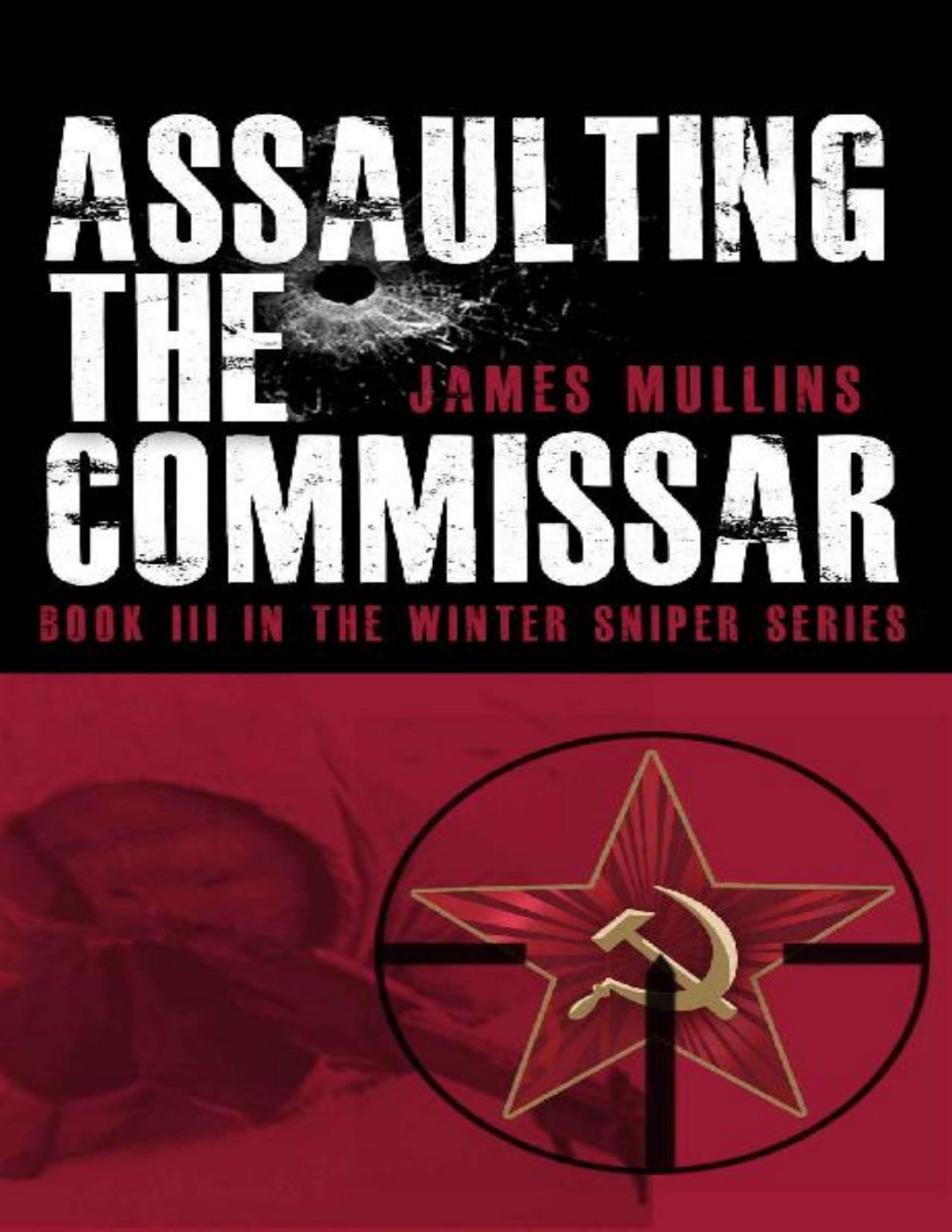 Assaulting The Commissar James Mullins