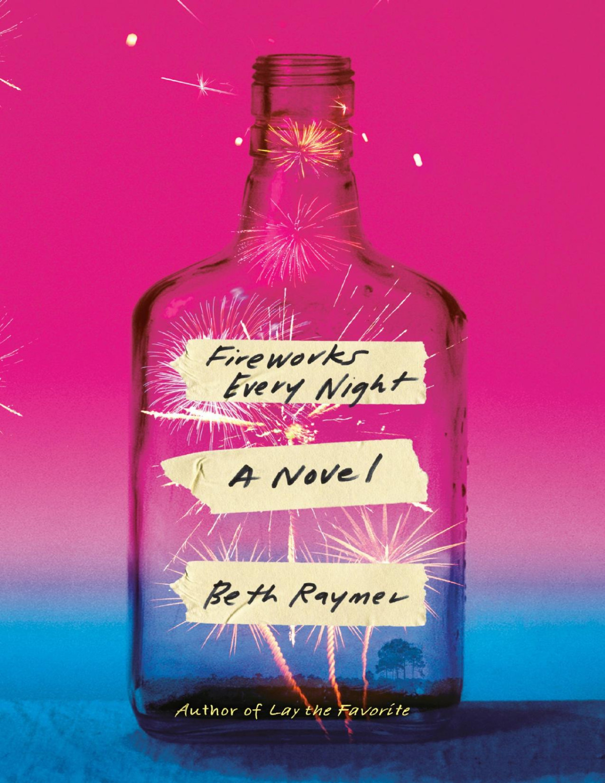 Fireworks Every Night A Novel Beth Raymer