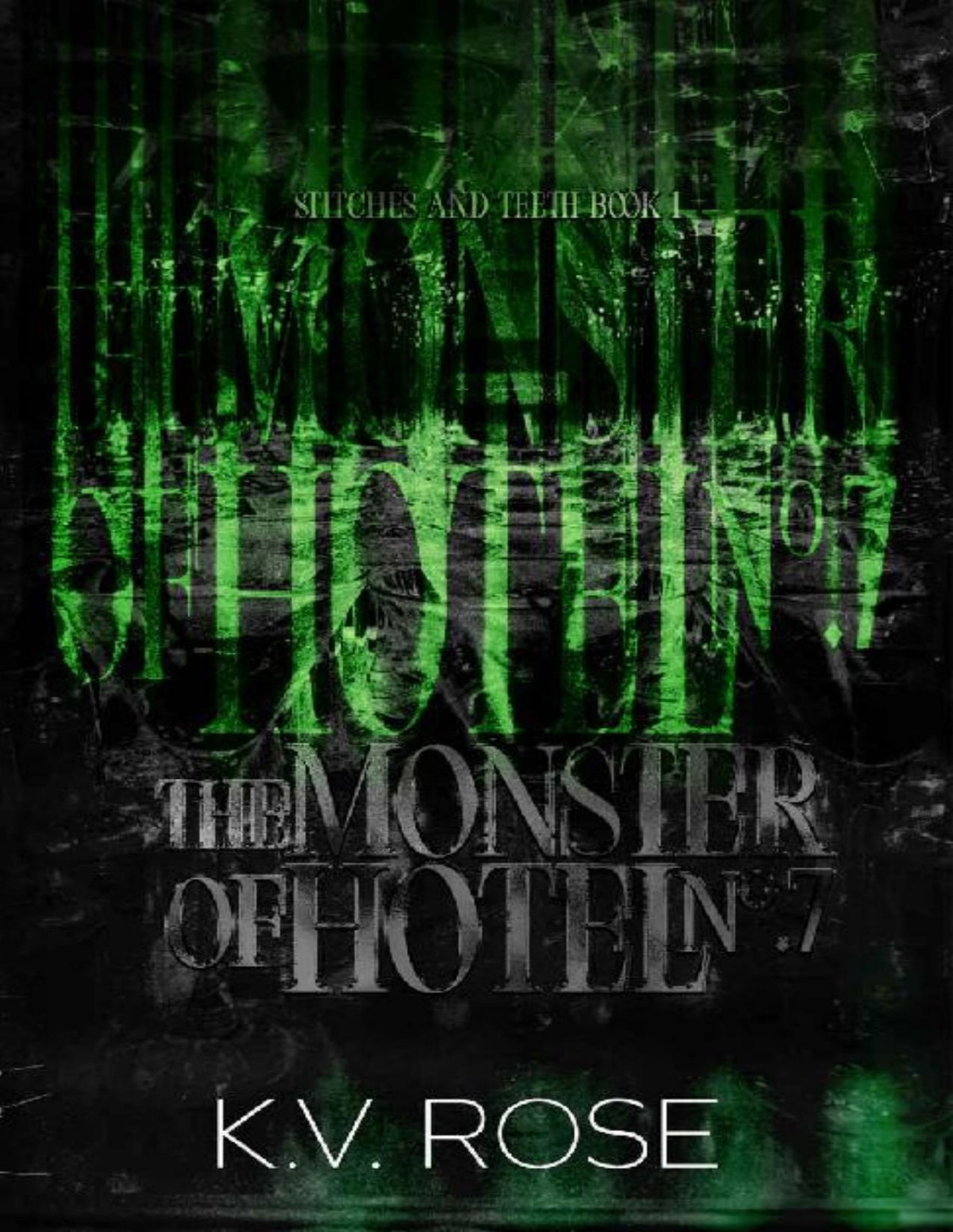 The Monster Of Hotel No 7 K V Rose