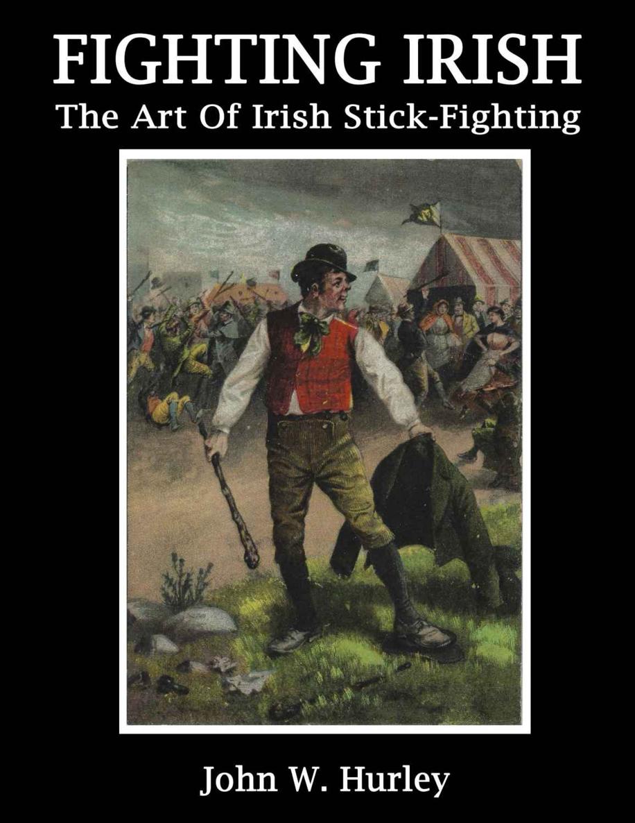 Fighting Irish The Art Of Irish Stickfighting John Hurley