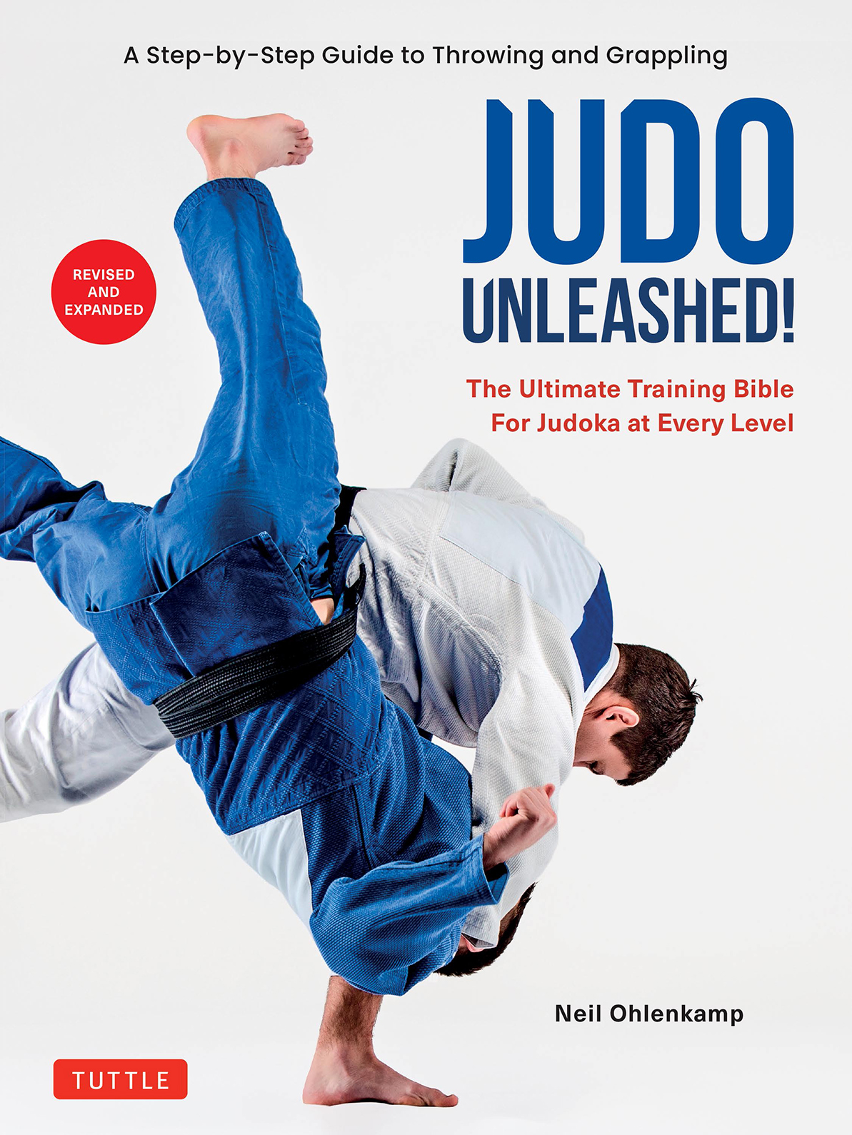 Judo Unleashed The Ultimate Training Bible For Judoka At Every Level Neil Ohlenkamp