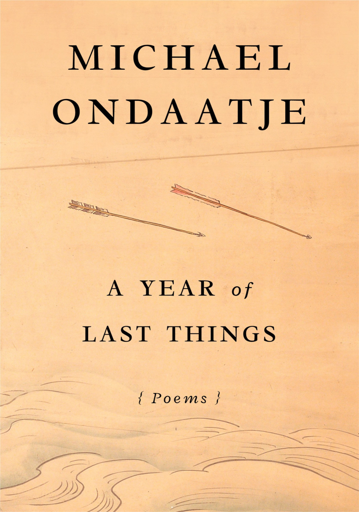 A Year Of Last Things Poems Michael Ondaatje