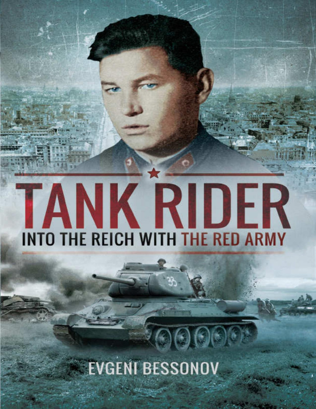 Tank Rider Into The Reich With The Red Army Bessonov Evgeni