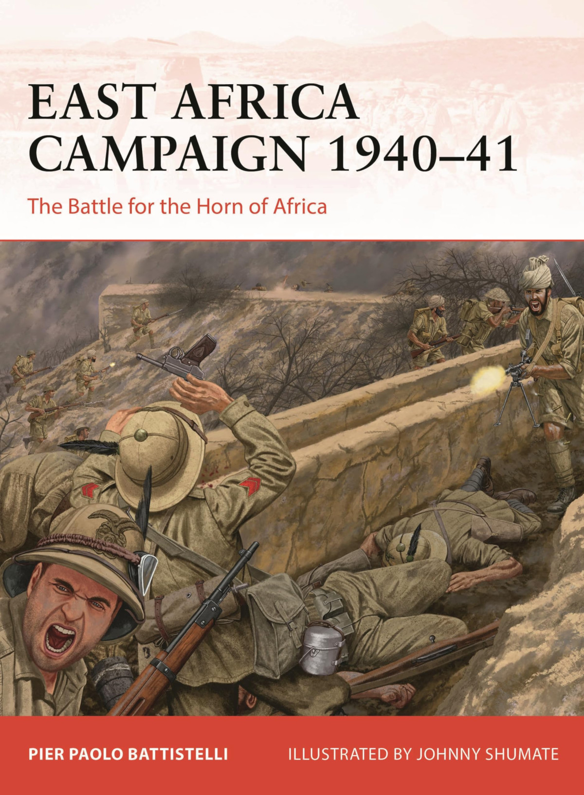 East Africa Campaign 194041 The Battle For The Horn Of Africa Campaign 410 Pier Paolo Battistelli