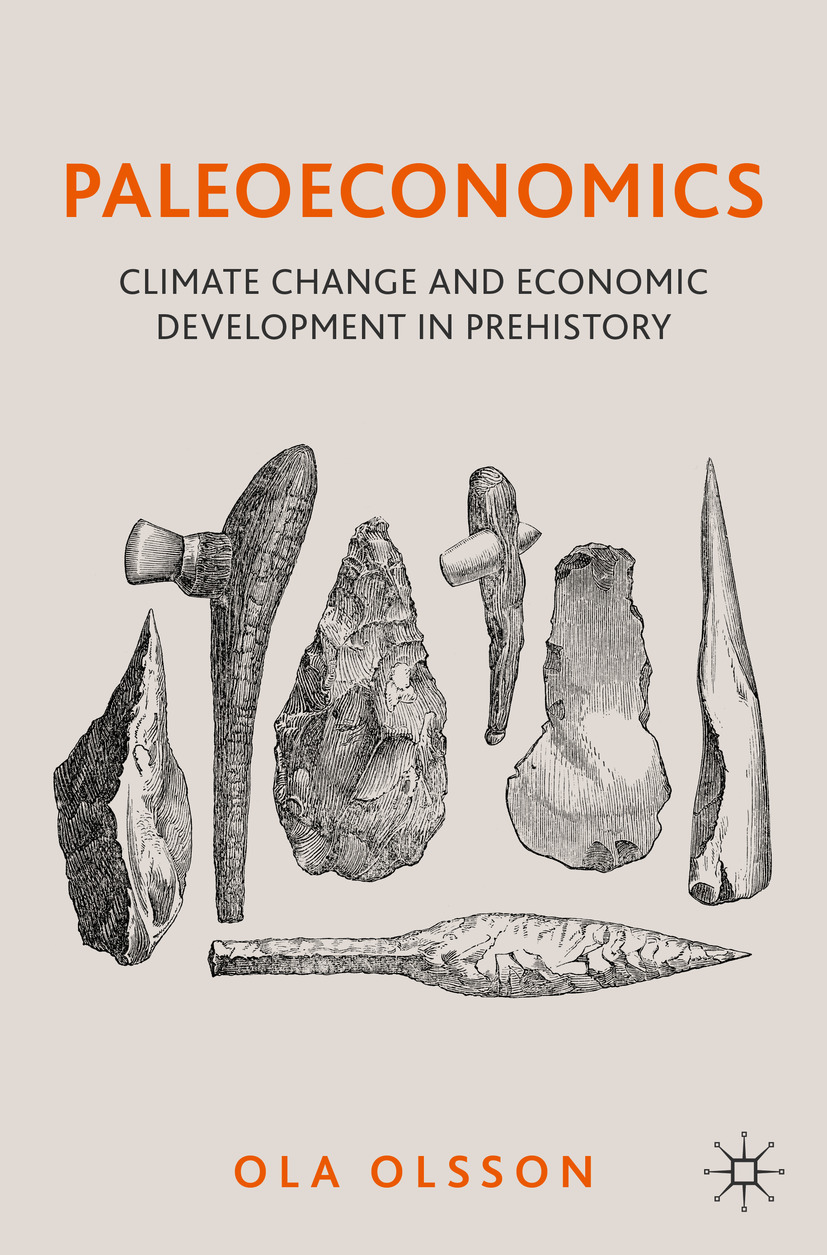 Paleoeconomics Climate Change And Economic Development In Prehistory Ola Olsson