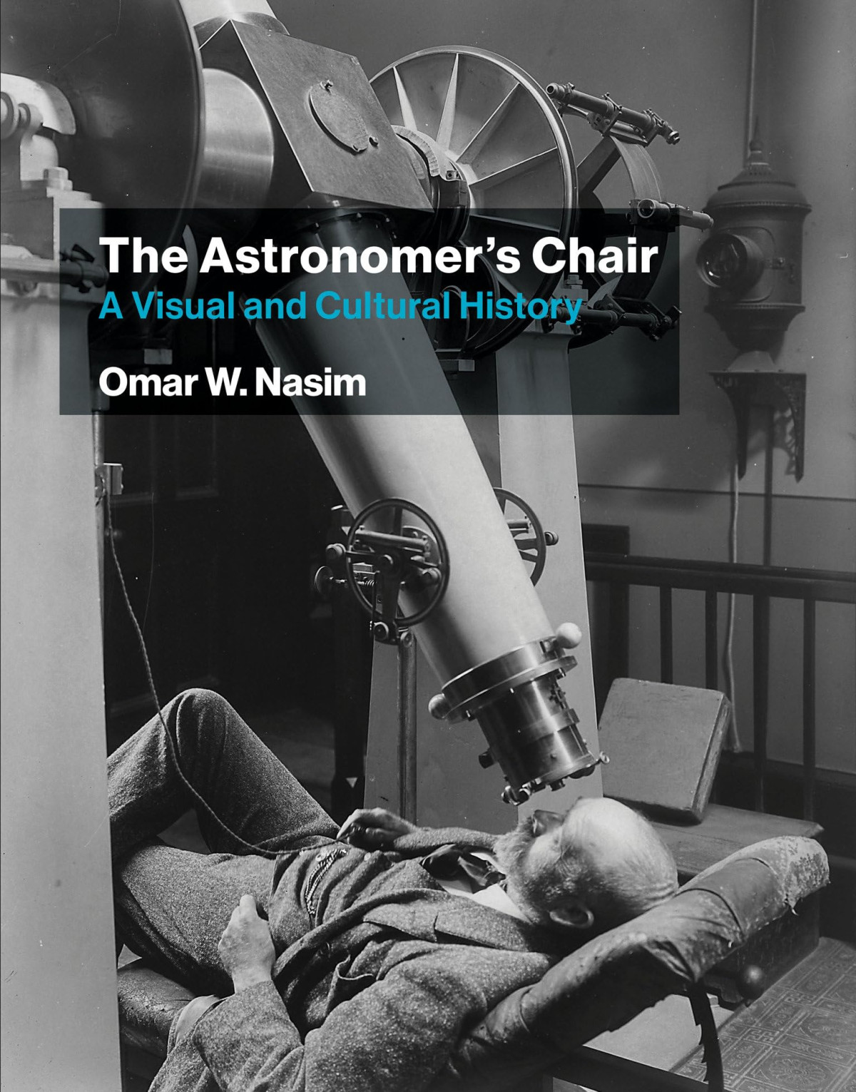 The Astronomers Chair A Visual And Cultural History Omar W Nasim