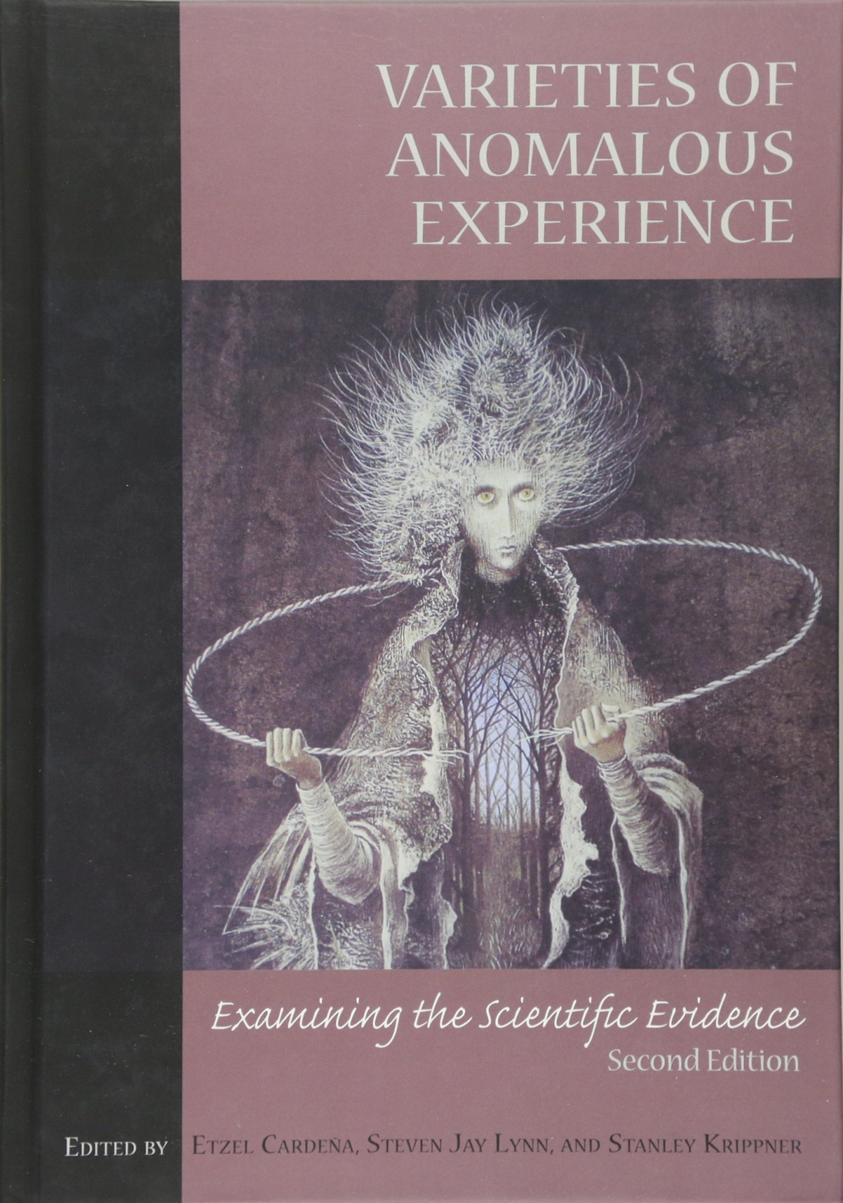 Varieties Of Anomalous Experience Examining The Scientific Evidence Second Etzel Cardena