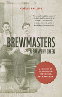 Brewmasters And Brewery Creek A History Of Craft Beer In Vancouver Nolle Phillips