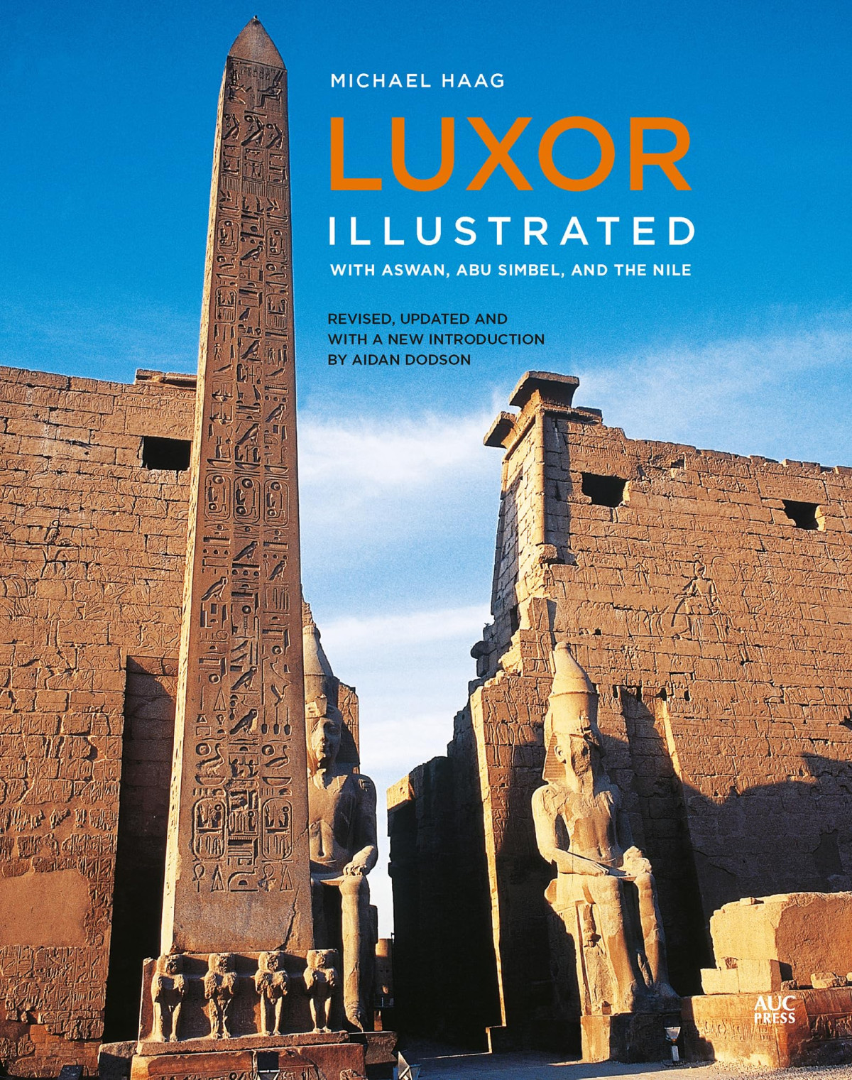 Luxor Illustrated Revised And Updated With Aswan Abu Simbel And The Nile Updated Michael Haag