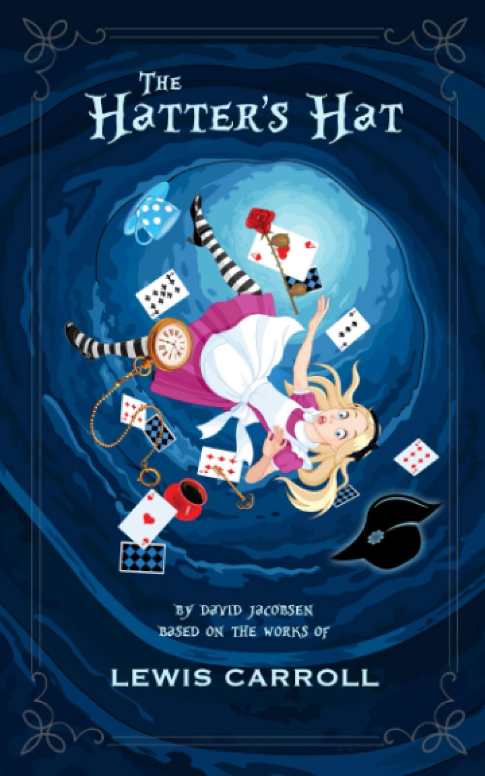 The Hatters Hat Lost Tales Of Wonderland A Treasure Hunt Adventure David Jacobsen