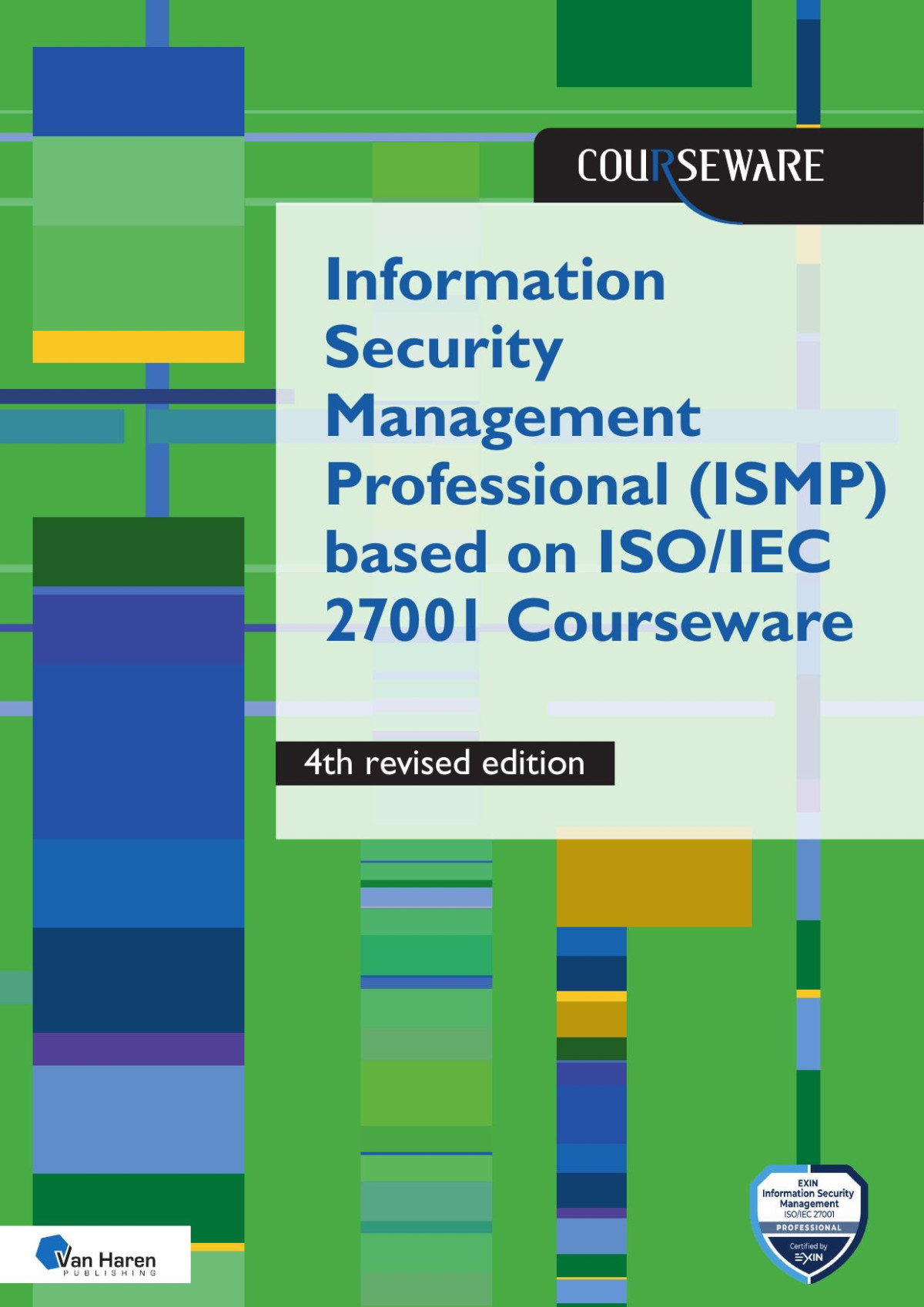 Information Security Management Professional Ismp Based On Iso 27001 Courseware Van Haren Publishing
