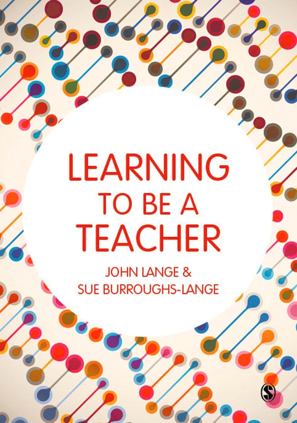Learning To Be A Teacher First Edition John Lange Sue Burroughslange