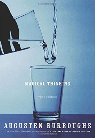 Magical Thinking True Stories 2nd Edition Augusten Burroughs