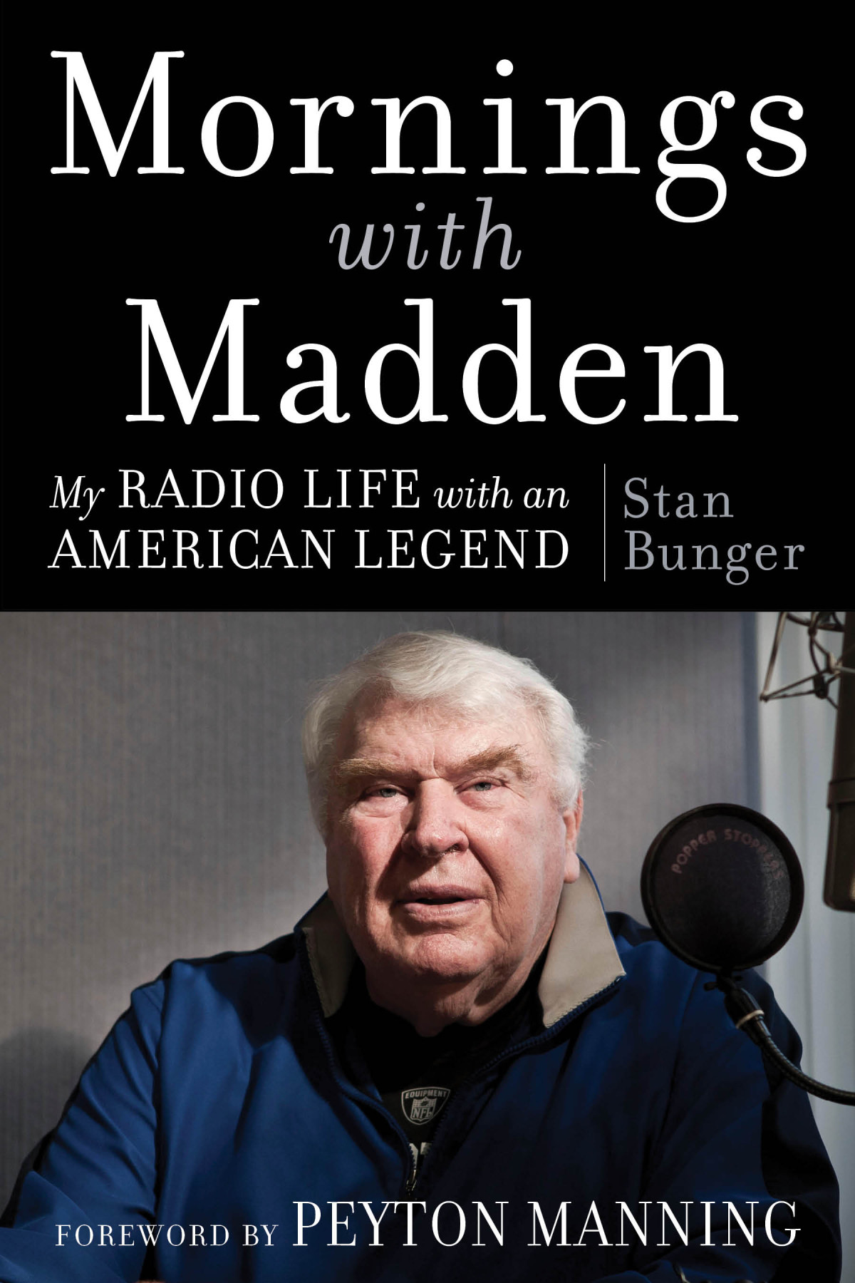 Mornings With Madden My Radio Life With An American Legend Stan Bunger