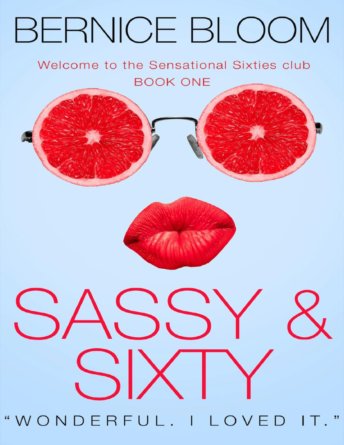 Sassy Sixty Playing Partying Misbehaving The Sassy Sixties Club Bernice Bloom