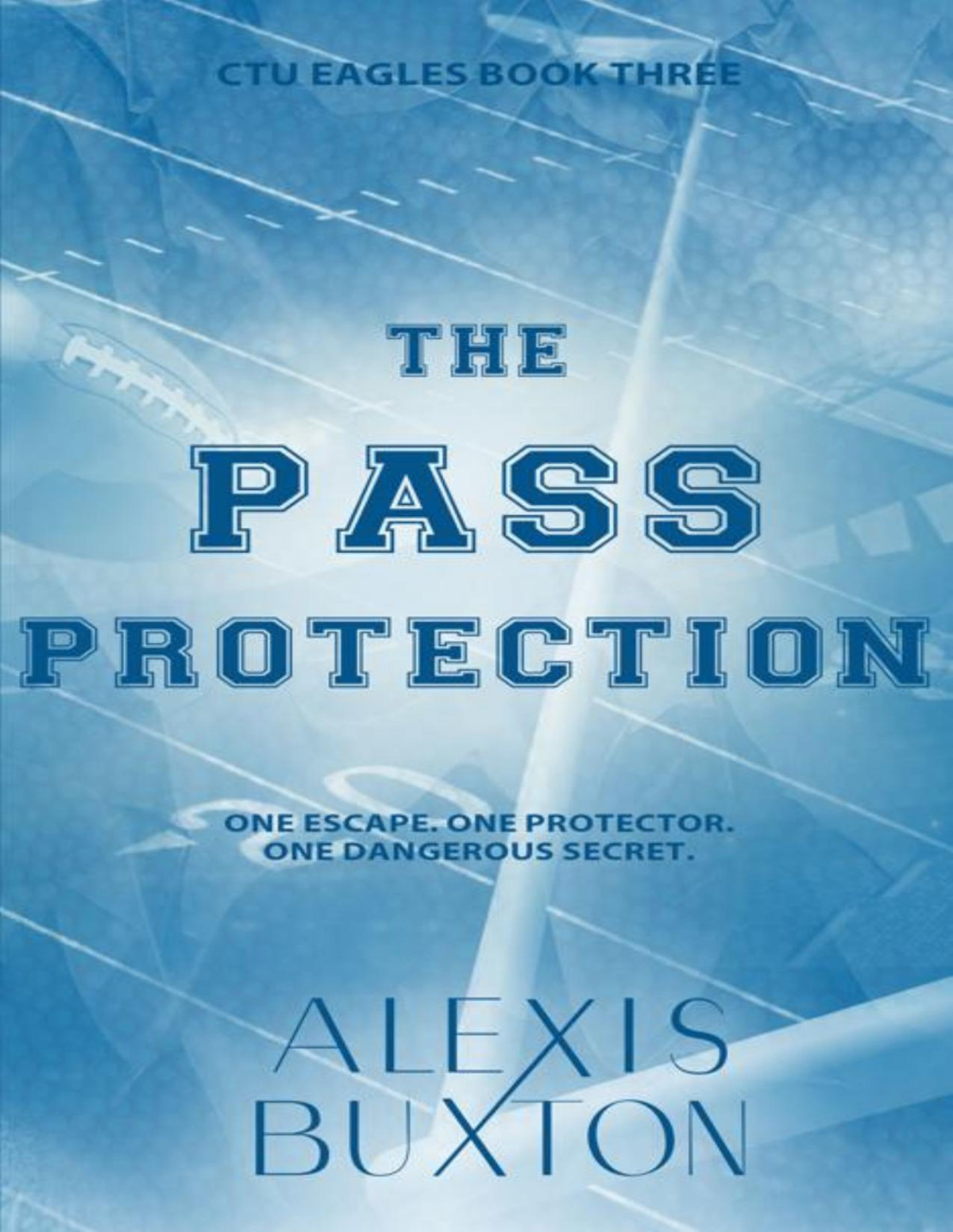 The Pass Protection Ctu Eagles Book 3 Alexis Buxton