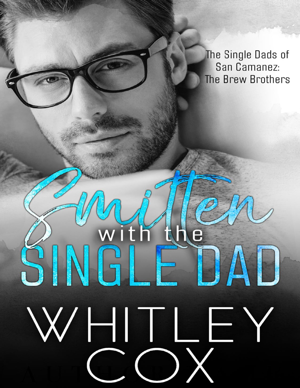 Smitten With The Single Dad The Single Dads Of San Camanez The Brew Brothers Book 3 Whitley Cox