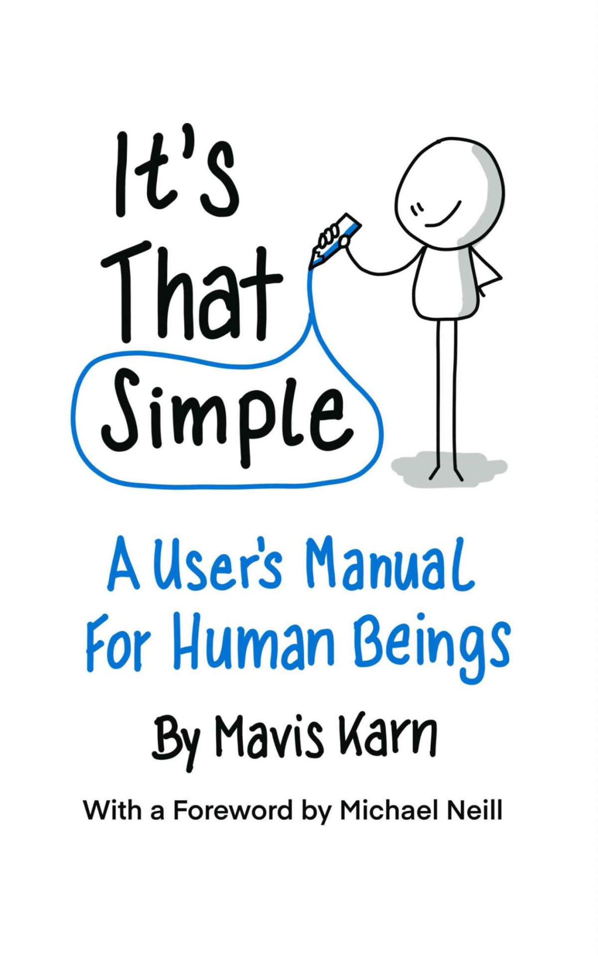 Its That Simple A Users Manual For Human Beings Mavis Karn