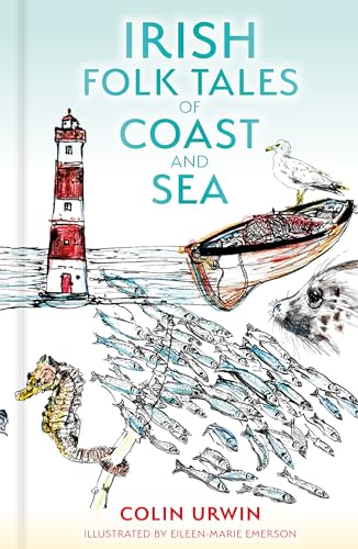 Irish Folk Tales Of Coast And Sea Colin Urwin