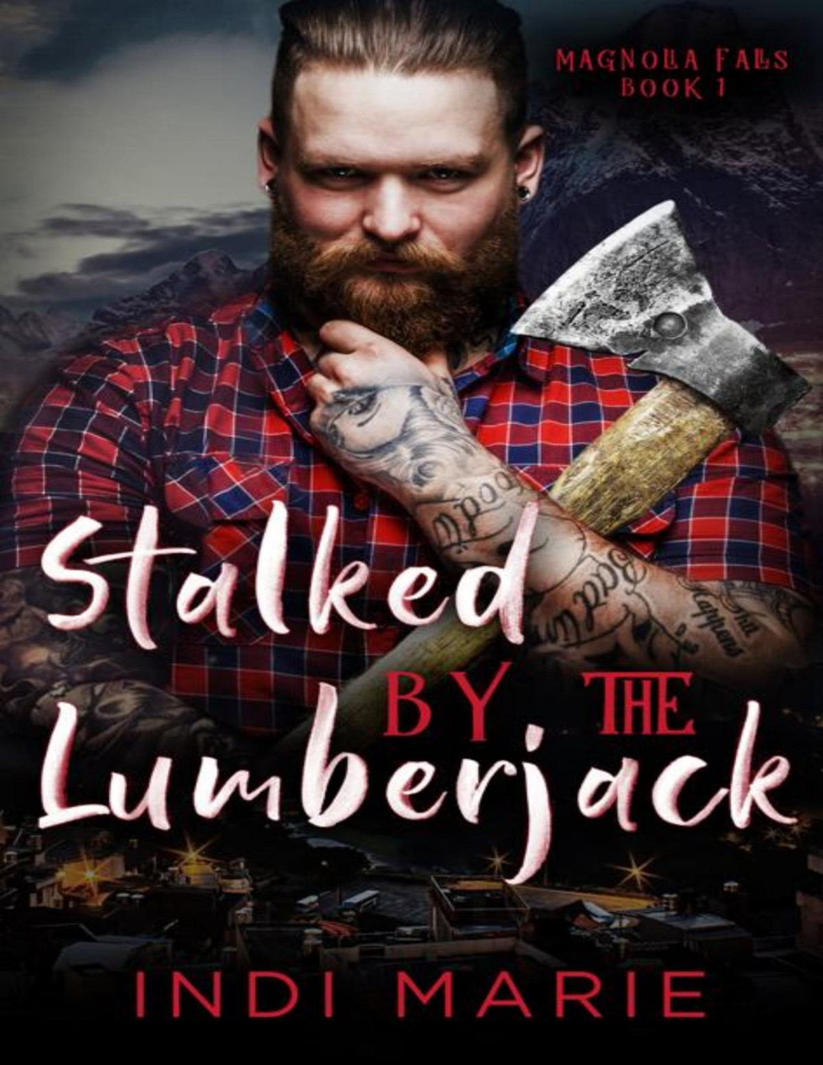 Stalked By The Lumberjack Indi Marie