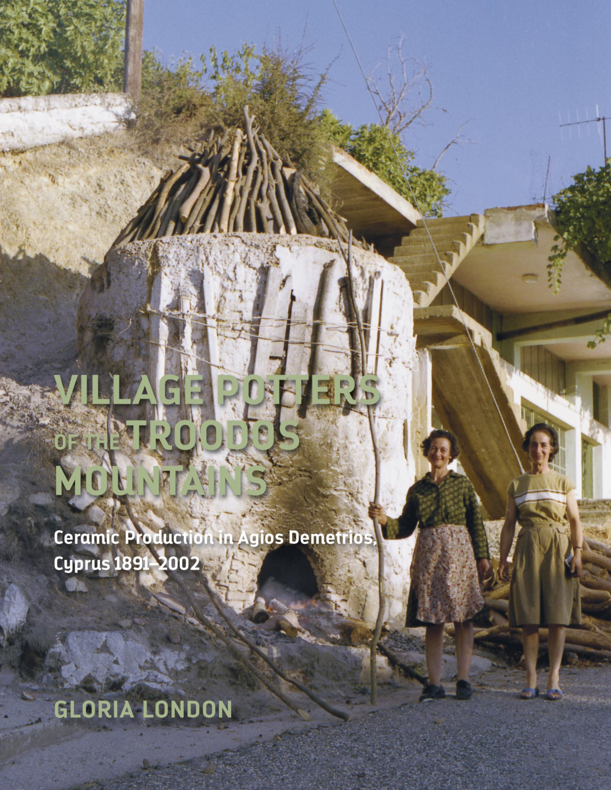 Village Potters Of The Troodos Mountains Ceramic Production In Agios Demetrios Cyprus 18912002 Gloria London