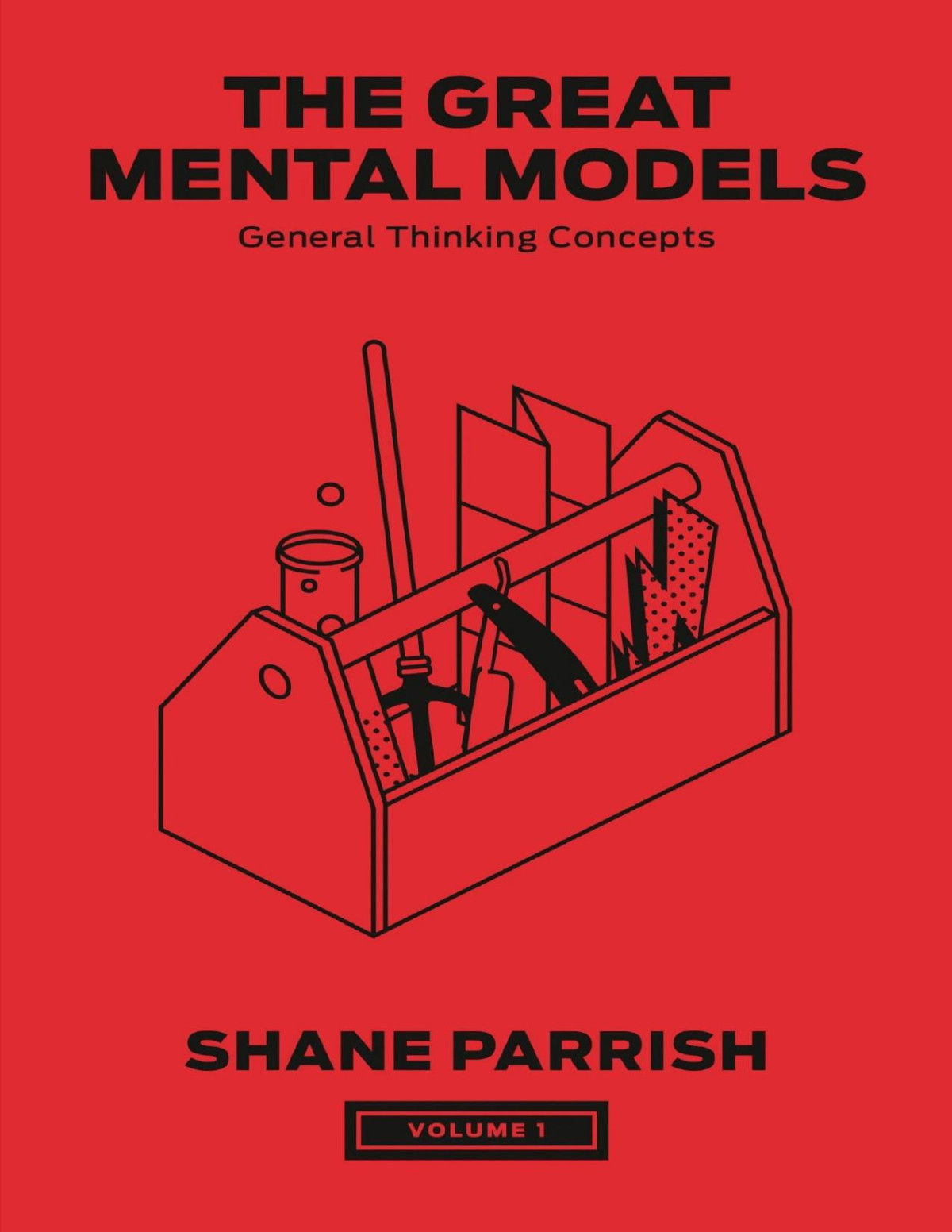 The Great Mental Models Volume 1 General Thinking Concepts Shane Parrish Rhiannon Beaubien