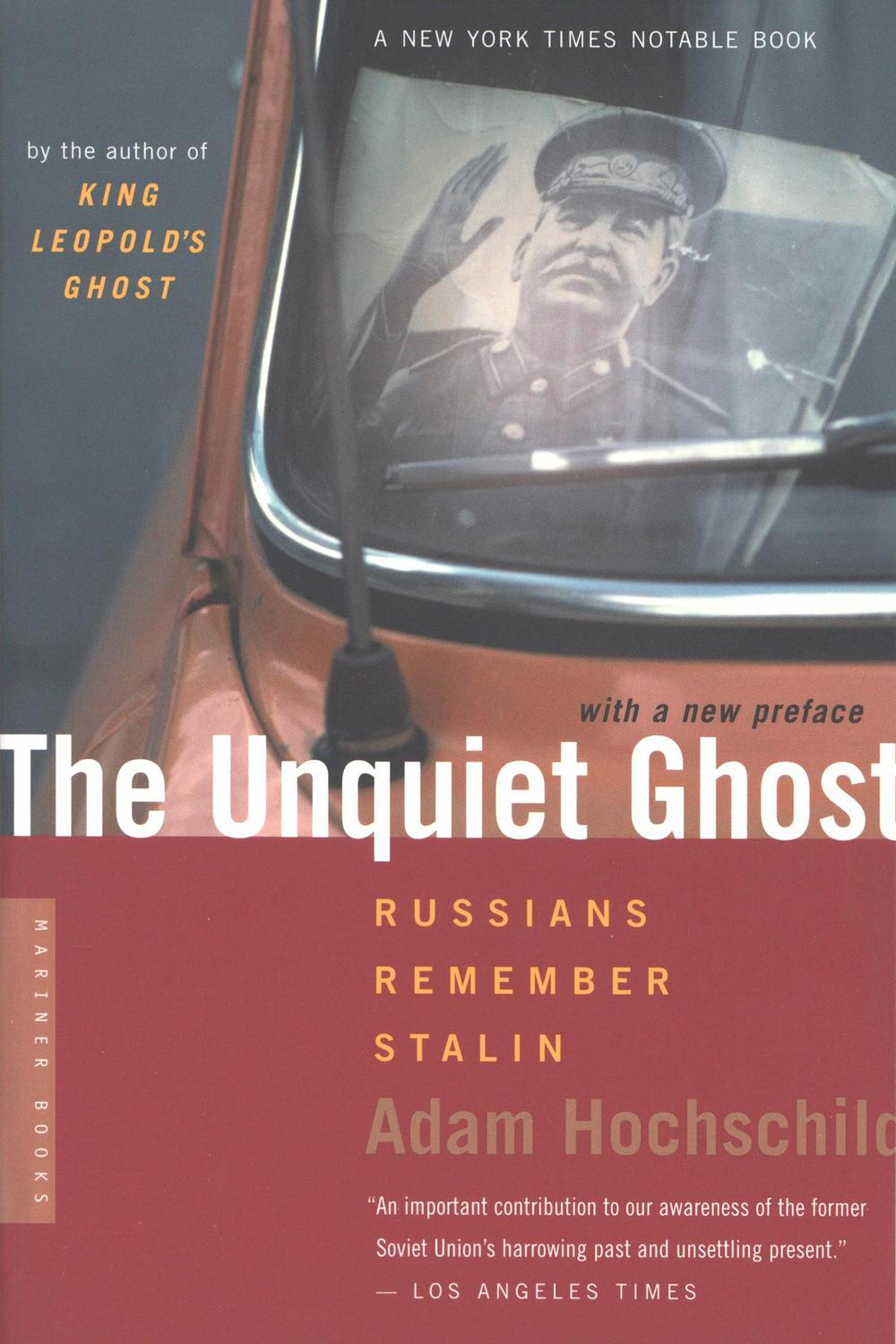 The Unquiet Ghost Russians Remember Stalin Reprint Adam Hochschild