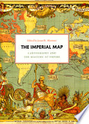 The Imperial Map Cartography And The Mastery Of Empire James R Akerman