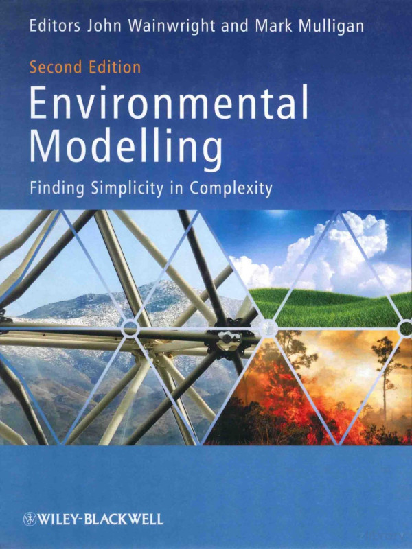 Environmental Modelling Finding Simplicity In Complexity Second Edition 2013th Edition John Wainwright And Mark Mulligan