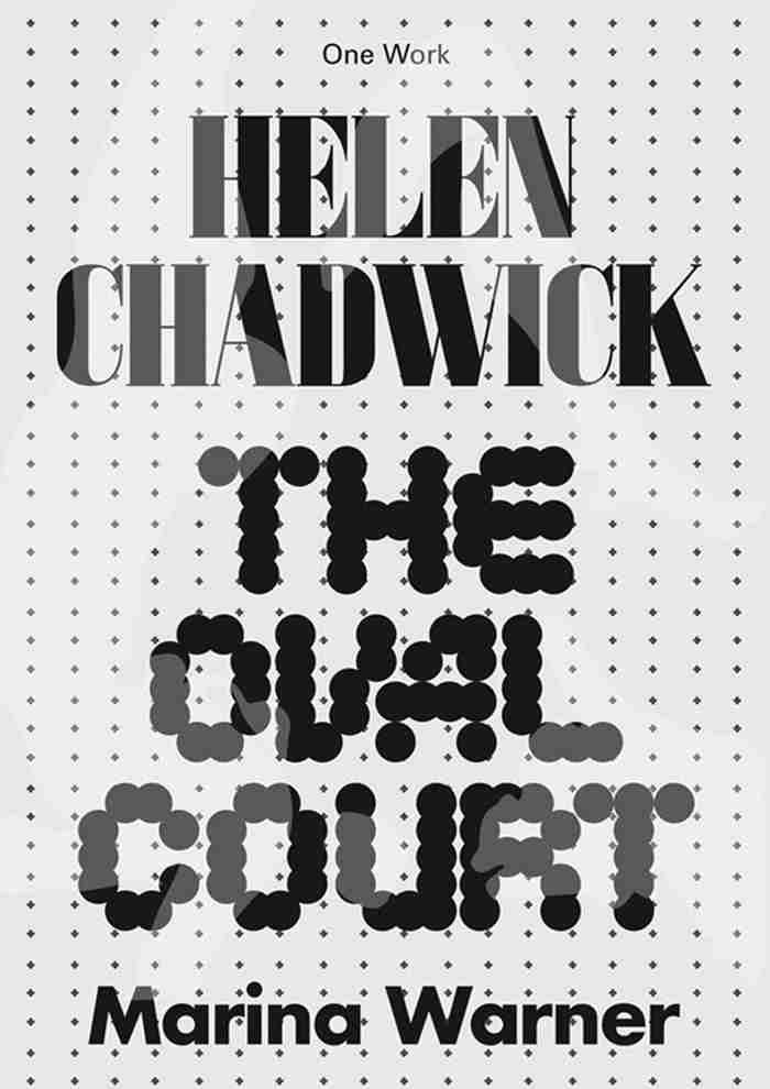 Helen Chadwick The Oval Court Marina Warner