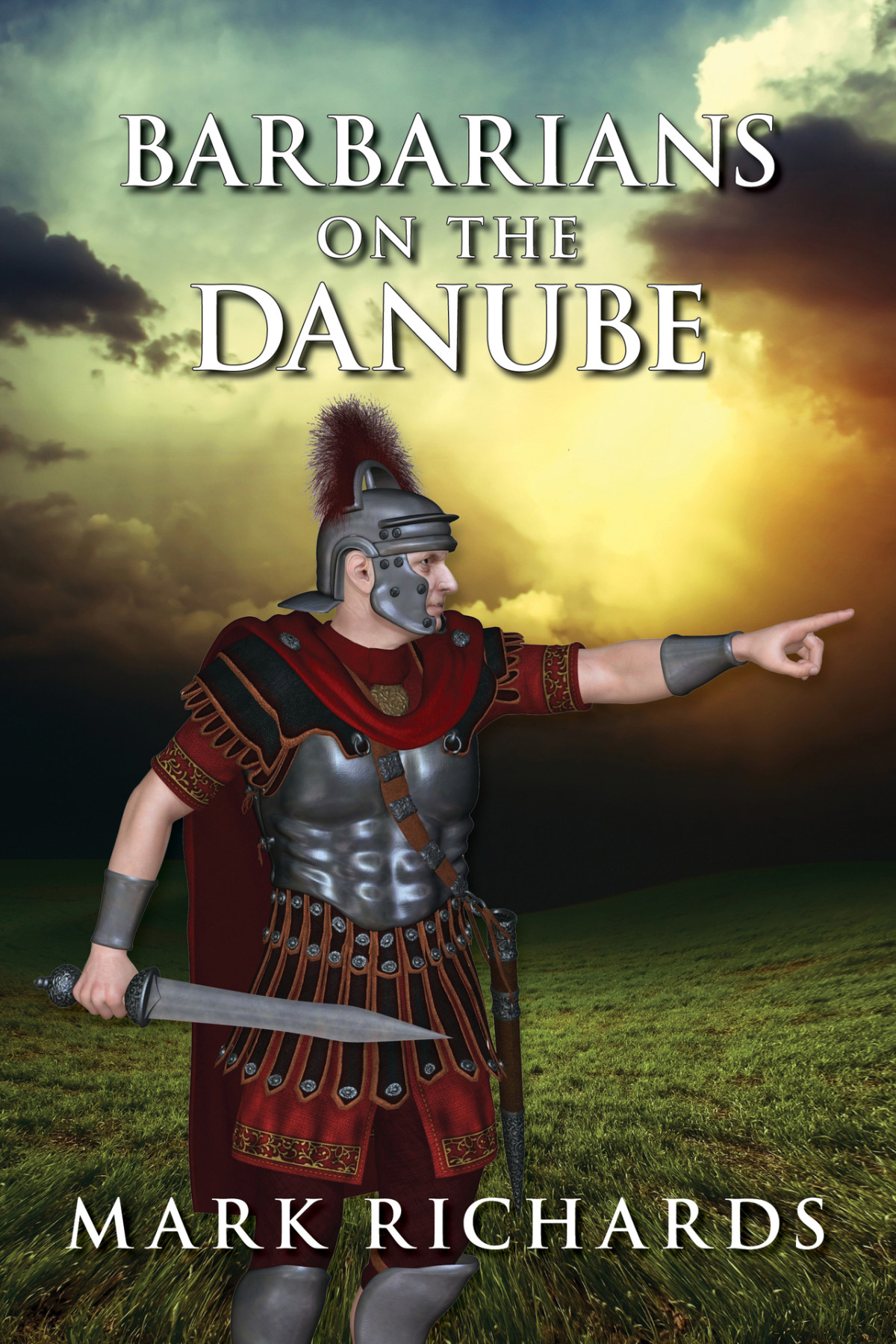 Barbarians On The Danube Tribune Valerius And Centurion Marcellus Book 5 Mark Richards