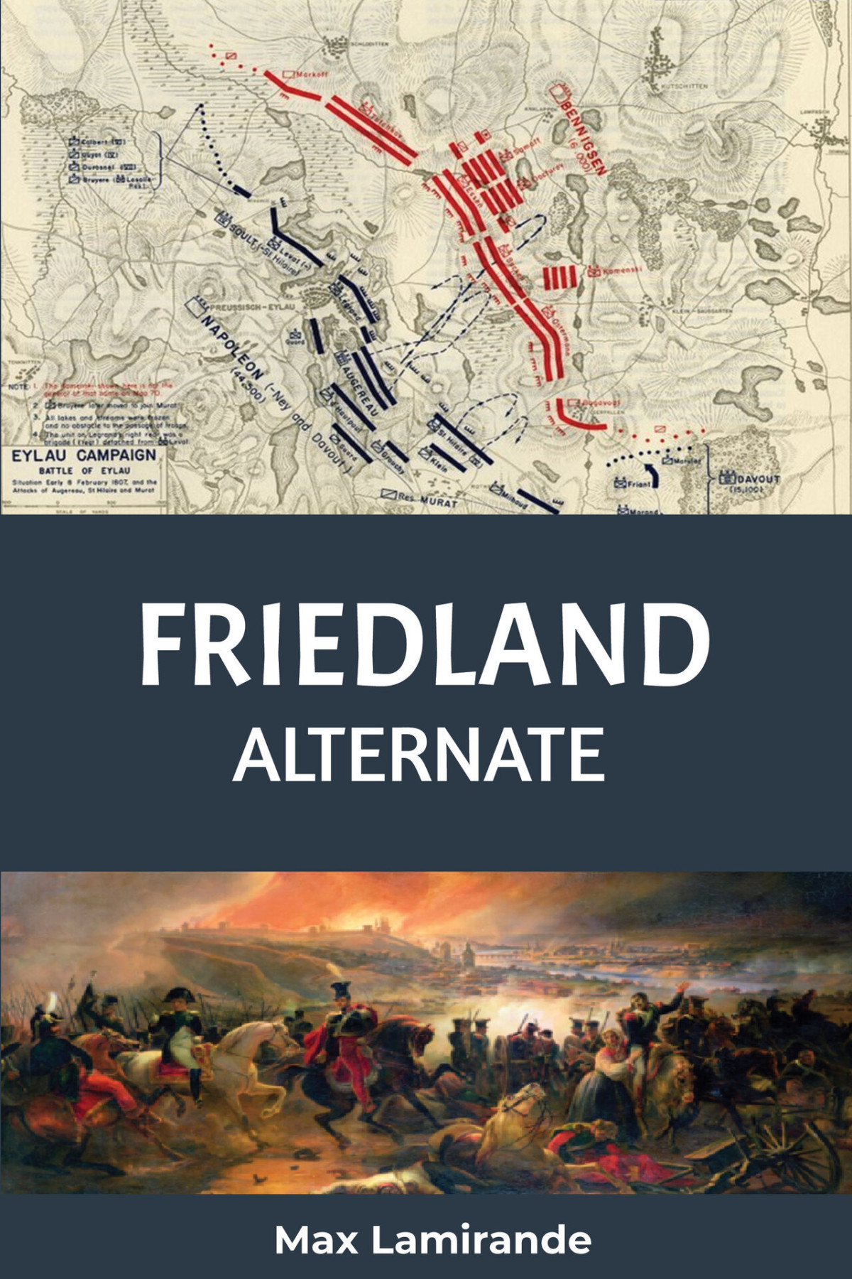 Friedland Alternate Book 2 Of The Napoleonic Alternate Series Lamirande