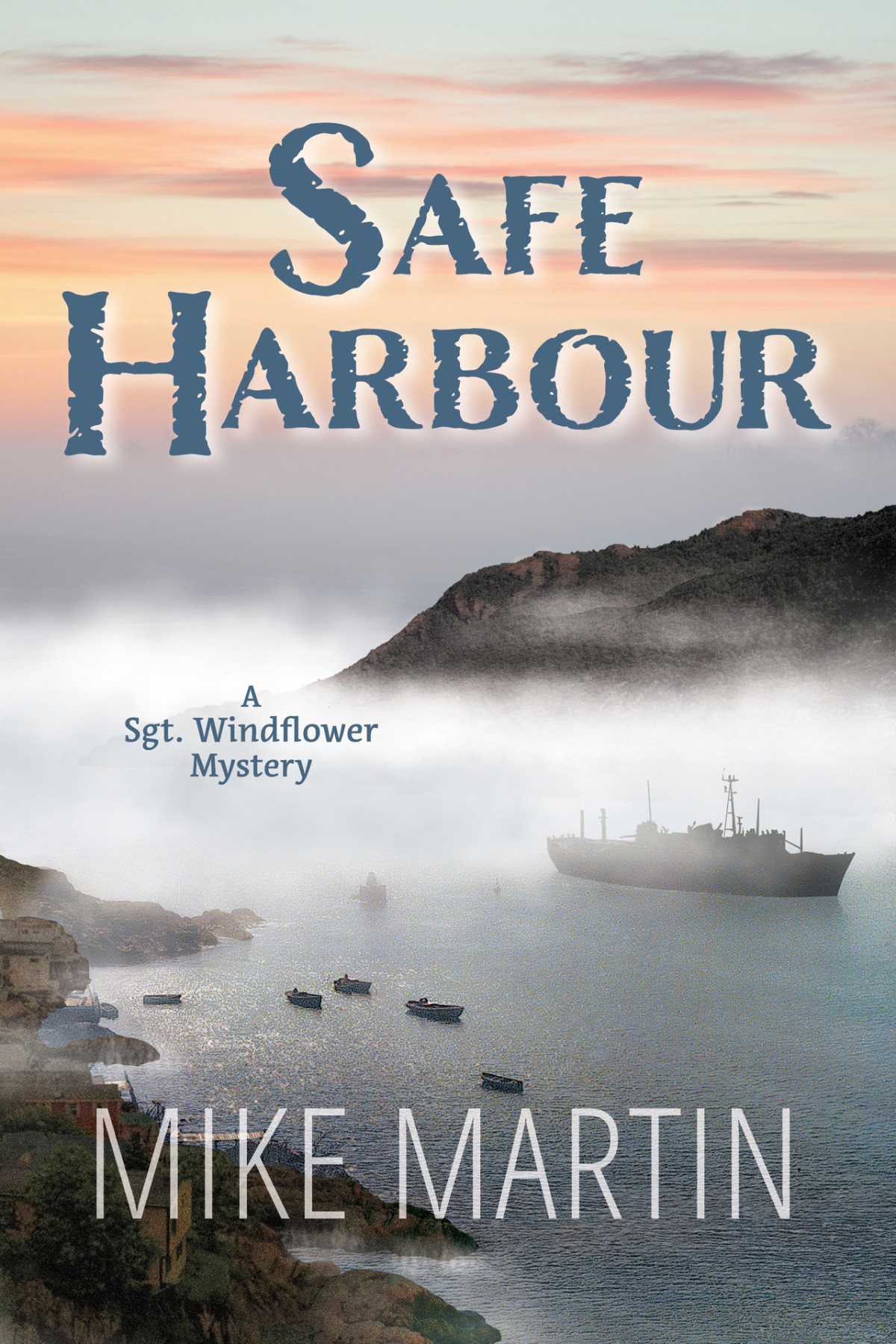 Safe Harbour The Sgt Windflower Mystery Series Book 10 Martin