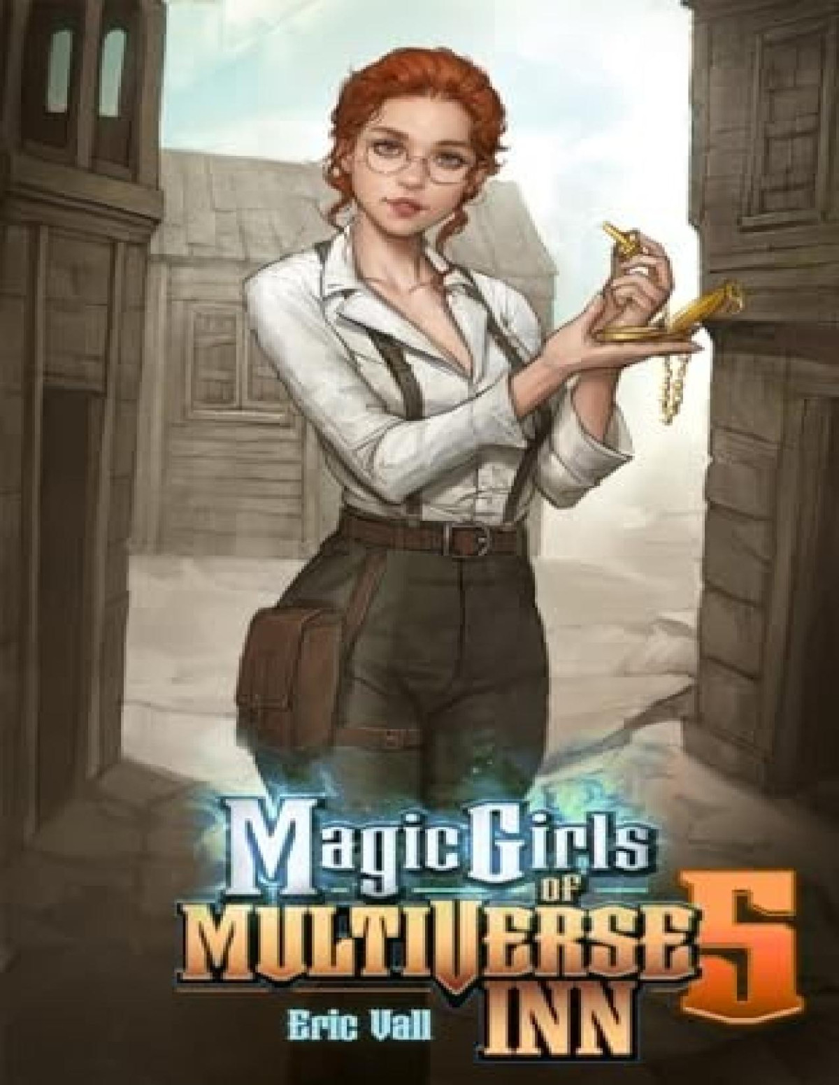 Magic Girls Of Mulitiverse Inn 5 A Reverse Portal Fantasy Eric Vall