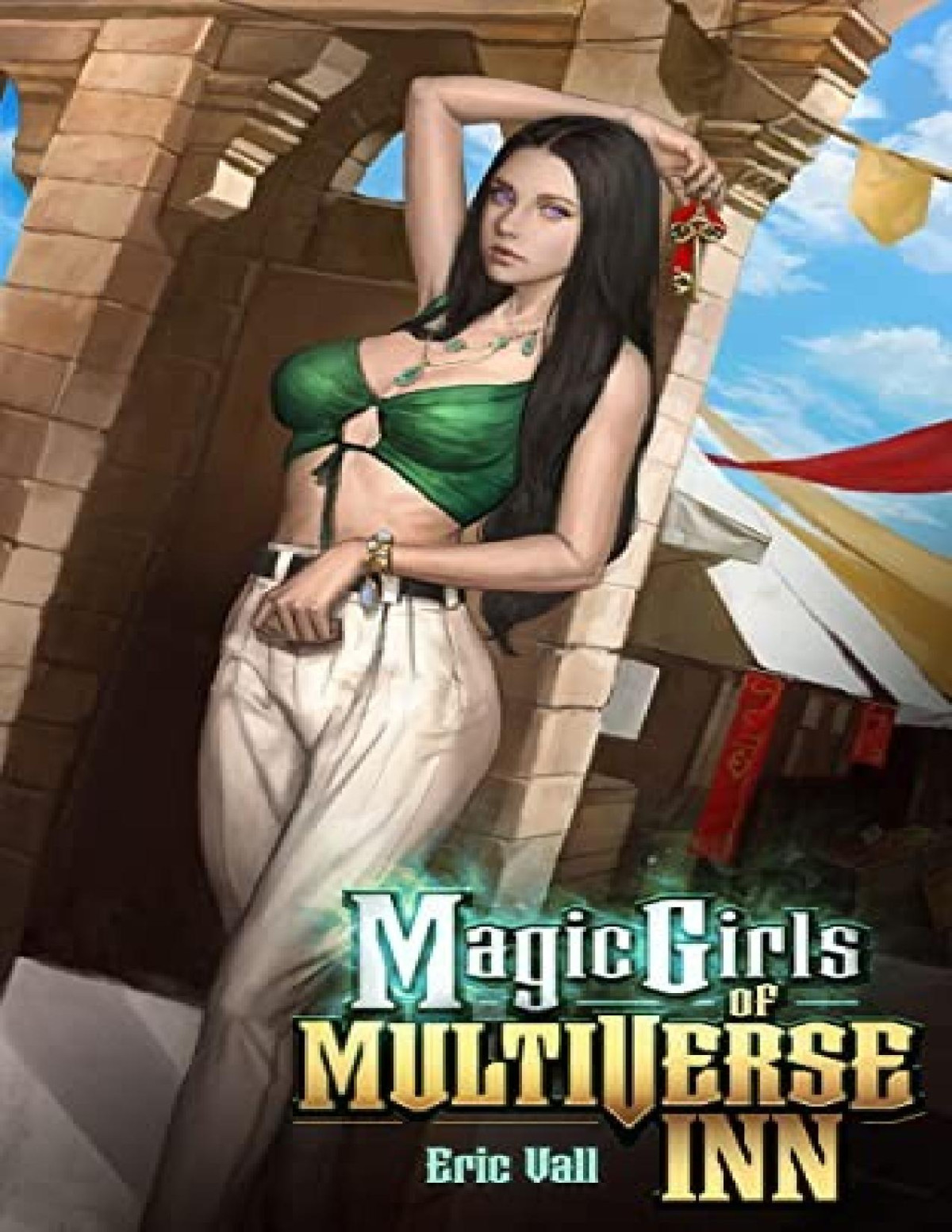 Magic Girls Of Multiverse Inn 1 A Reverse Portal Fantasy Eric Vall