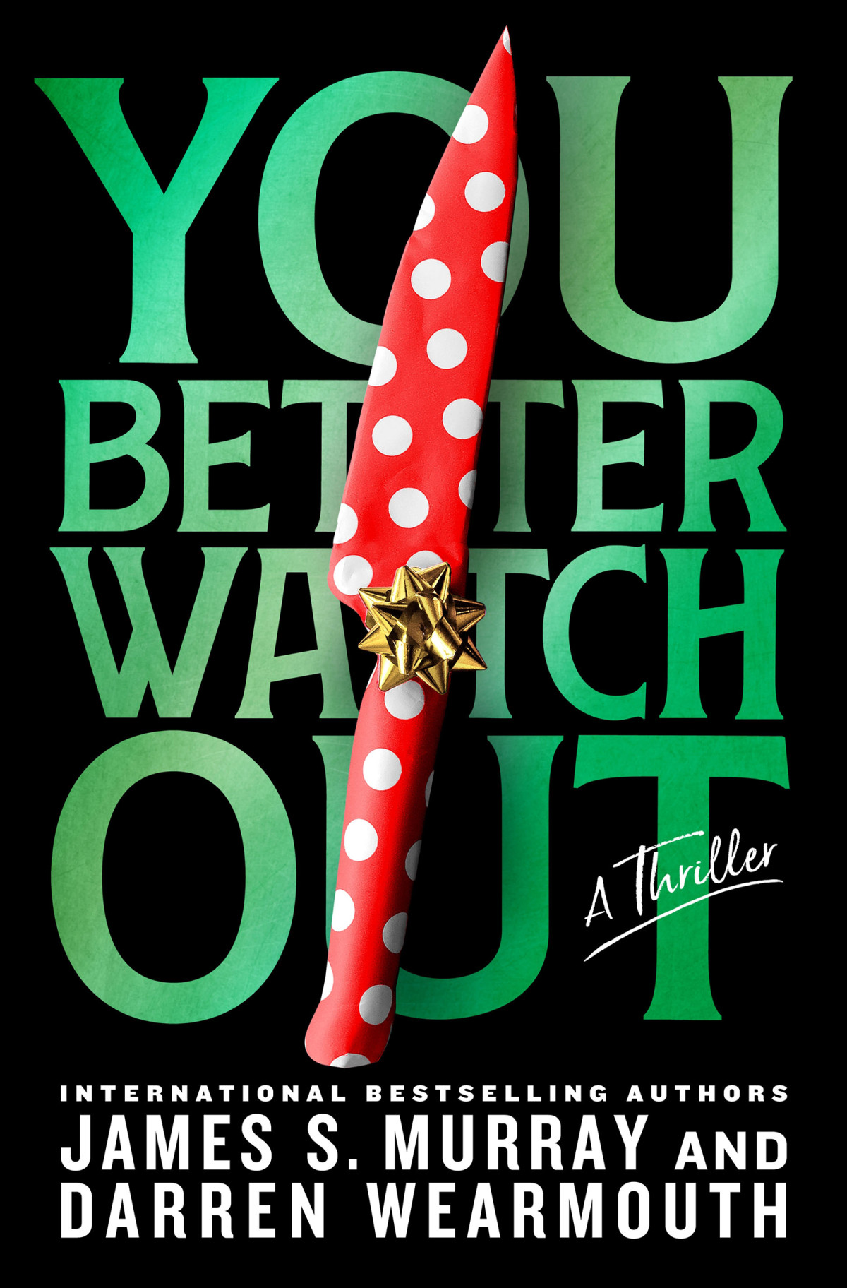 You Better Watch Out 1st Edition James S Murray Darren Wearmouth