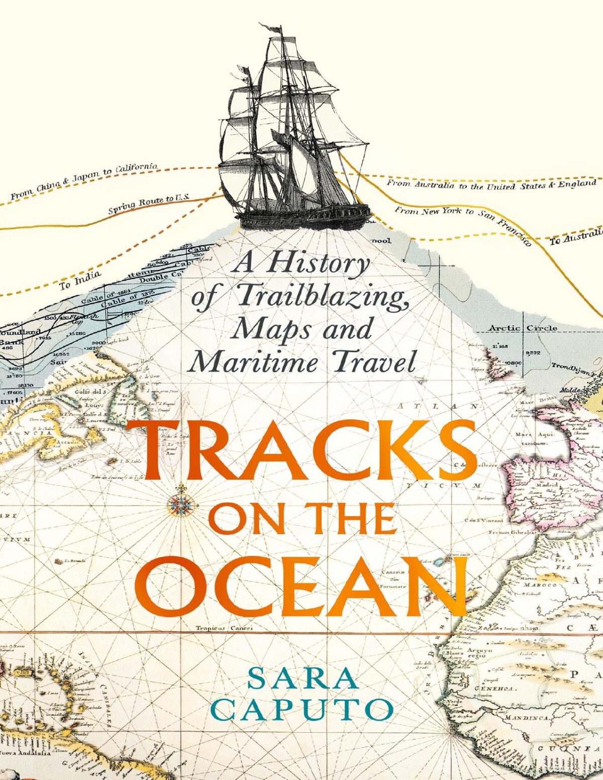 Tracks On The Ocean A History Of Trailblazing Maps And Maritime Travel Sara Caputo
