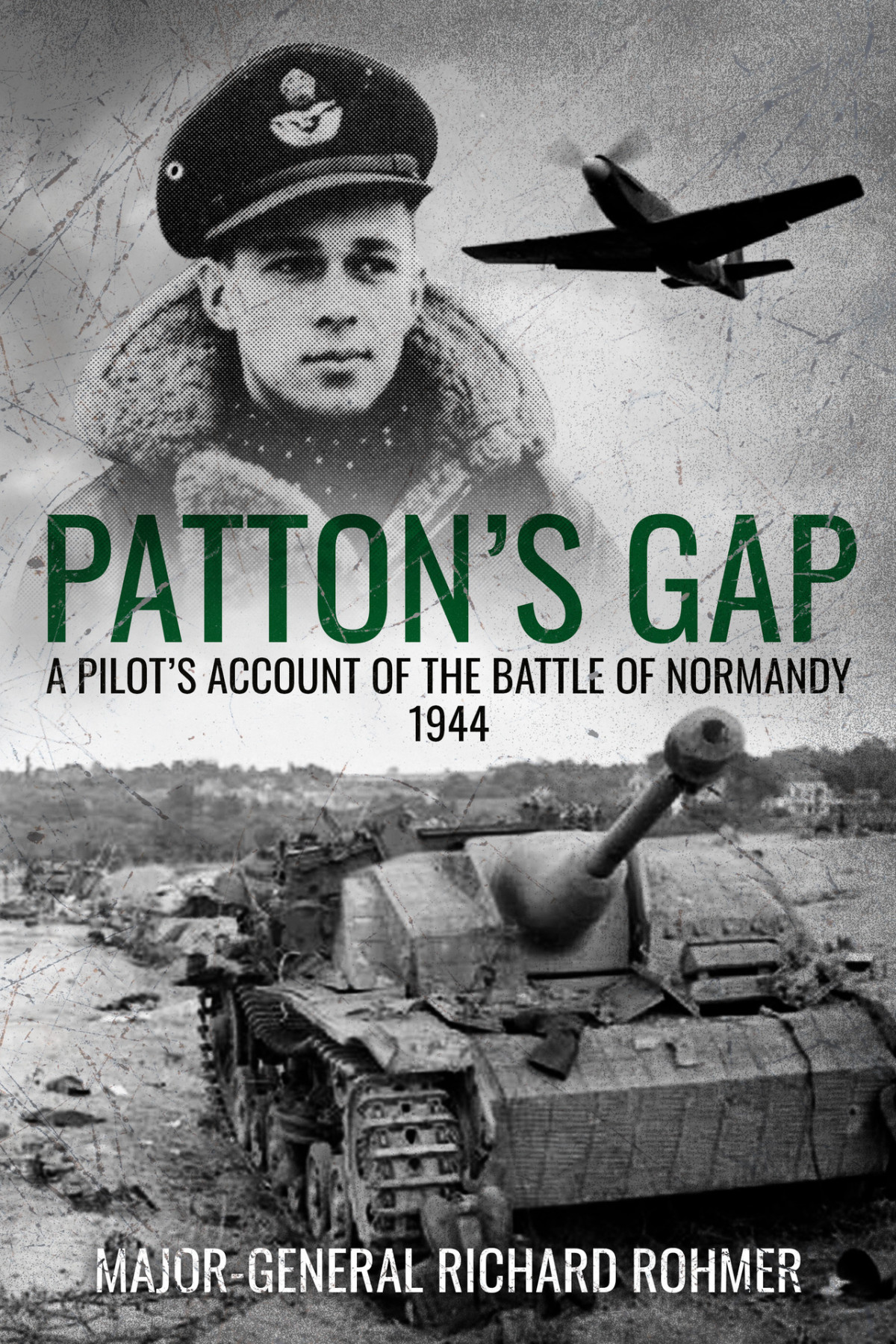 Pattons Gap A Pilots Account Of The Battle Of Normandy Rohmer