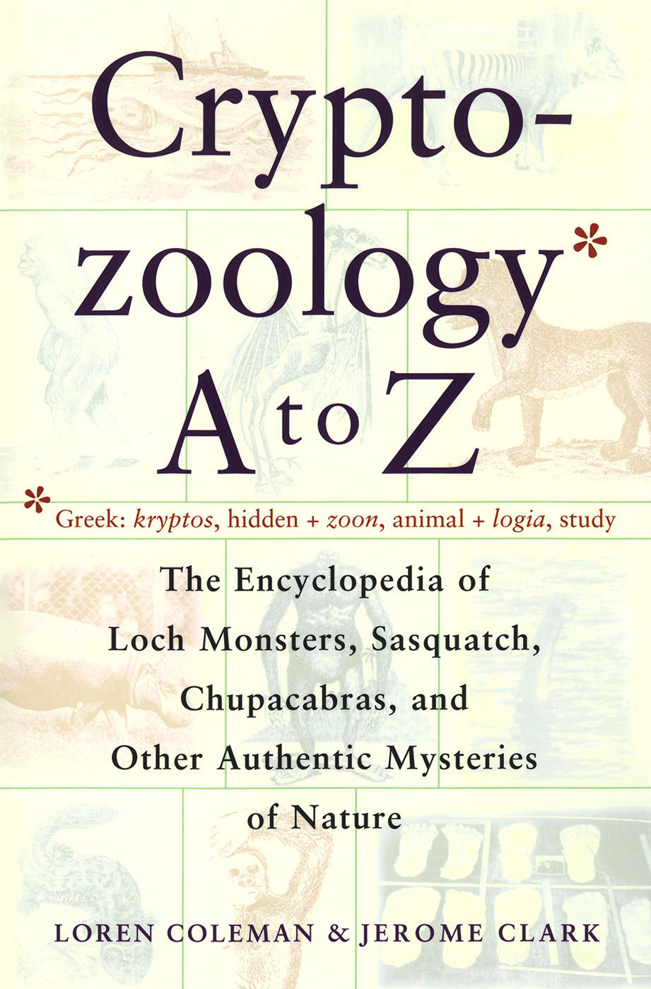 Cryptozoology A To Z Loren Coleman Jerome Clark